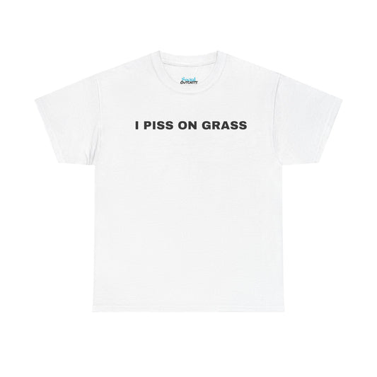 I PISS ON GRASS - Tee
