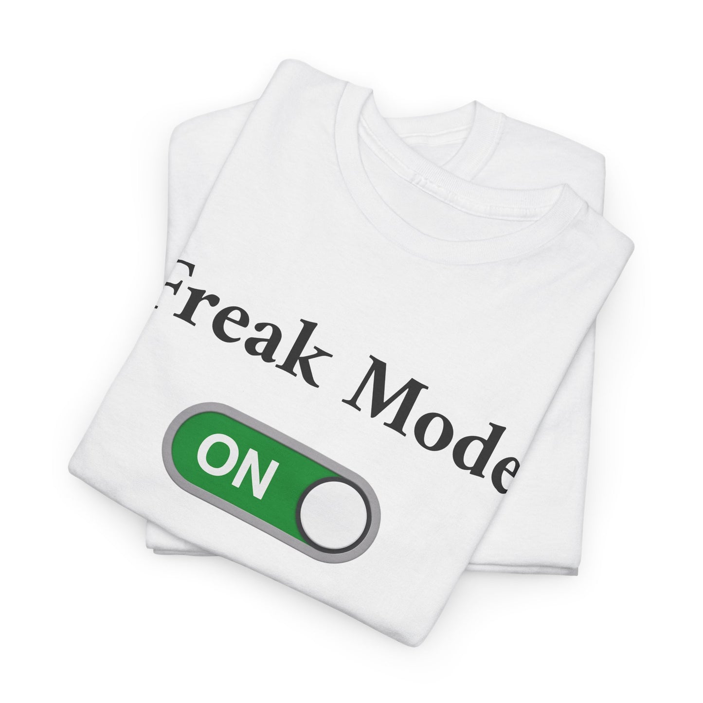 Freak Mode - Tee