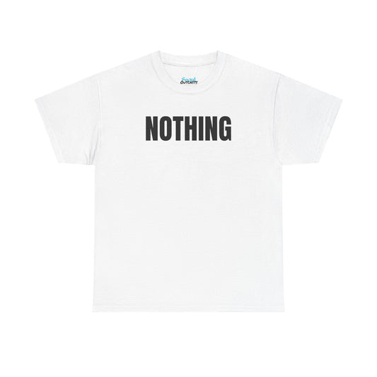 NOTHING - Tee
