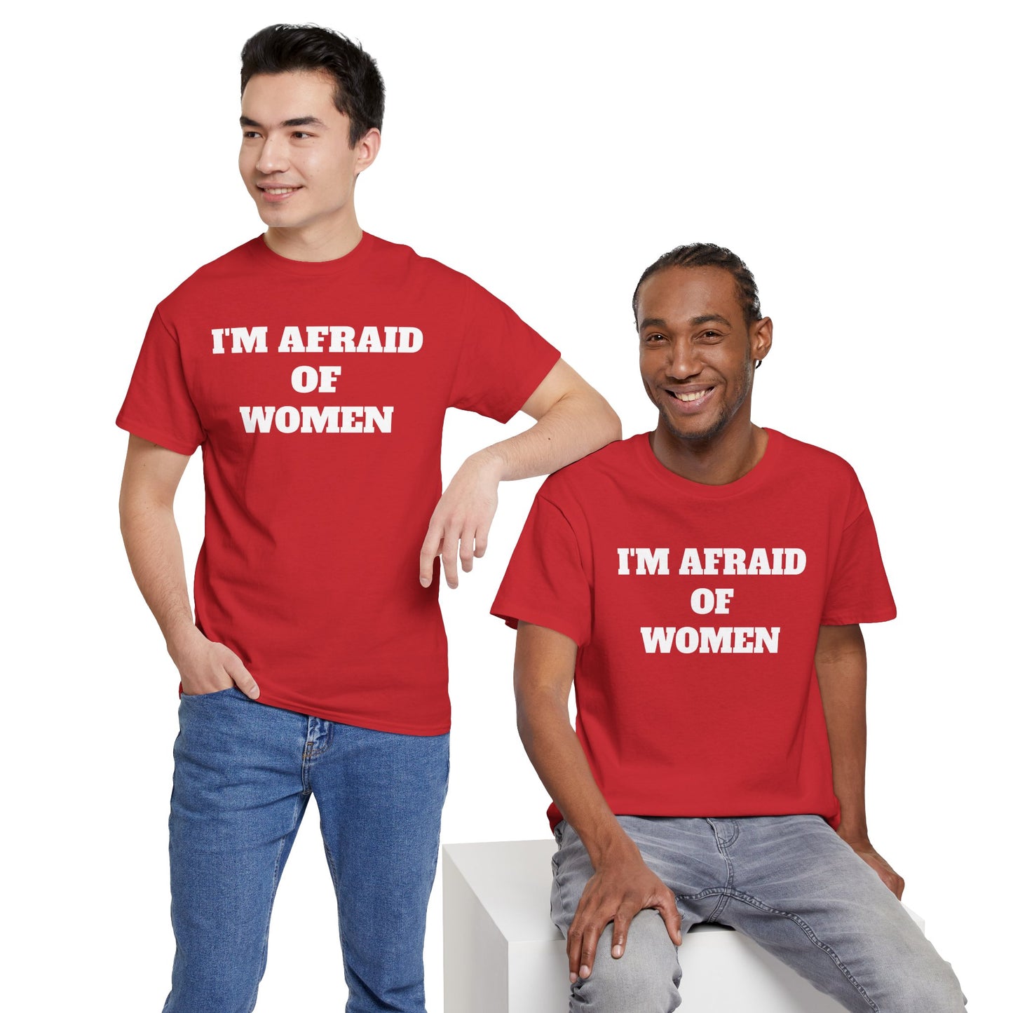 I'M AFRAID OF WOMEN -Tee