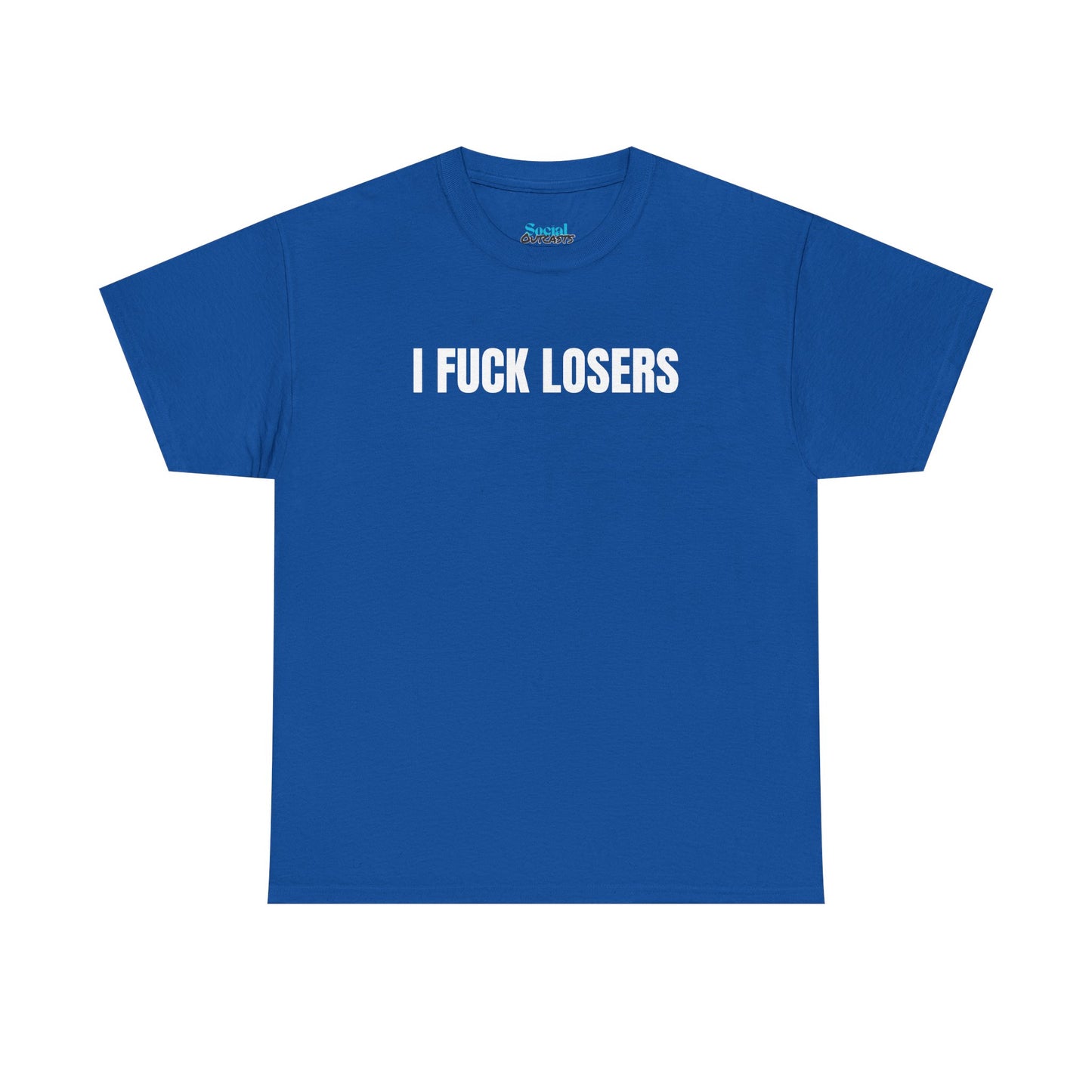 I FUCK LOSERS - Tee