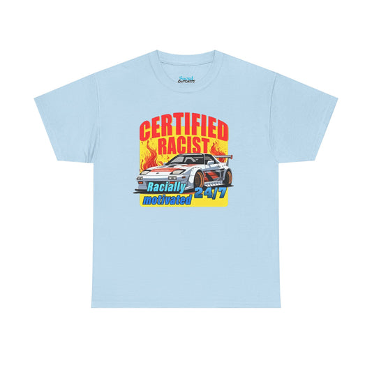 CERTIFIED RACIST - Tee