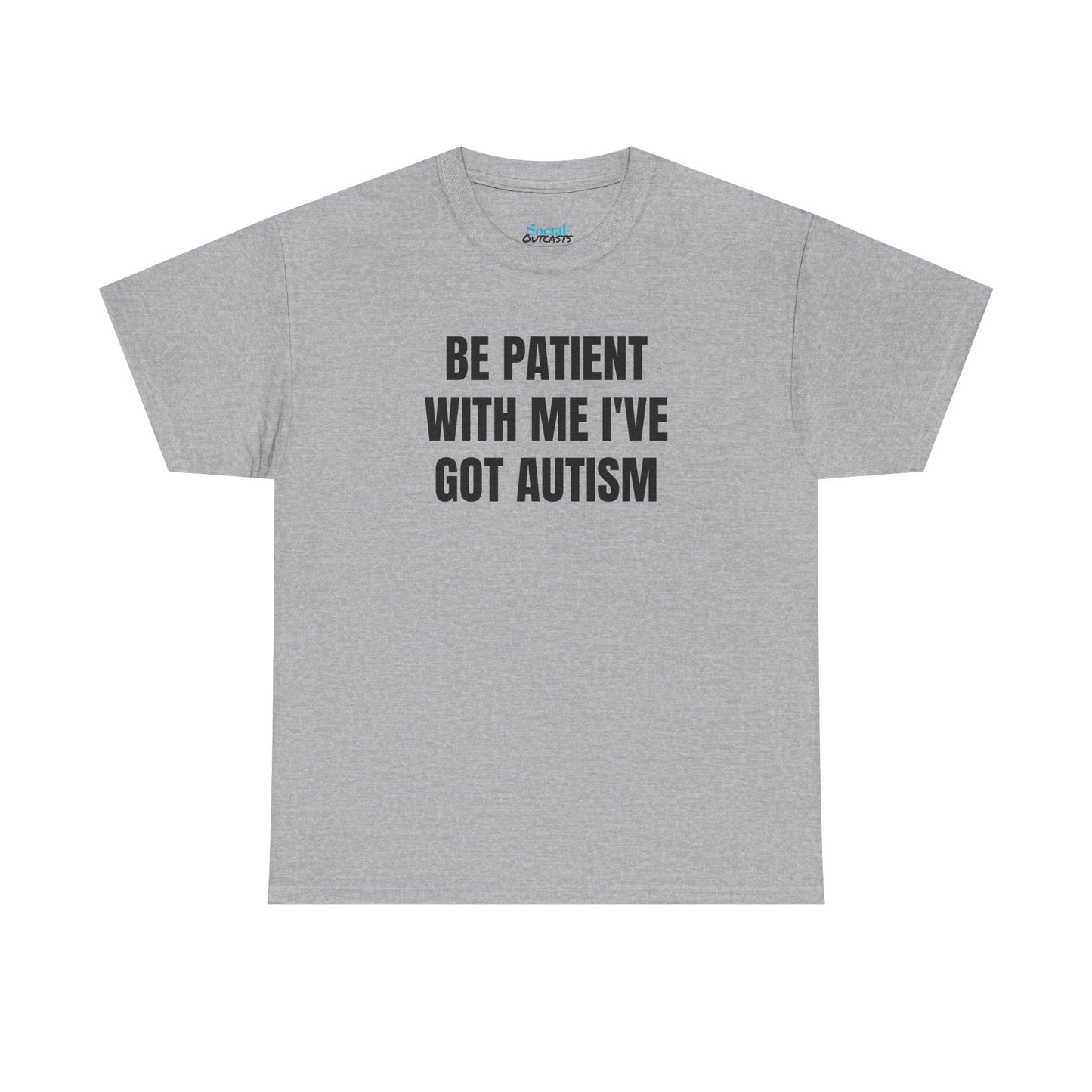 BE PATIENT I'VE GOT AUTISM - Tee