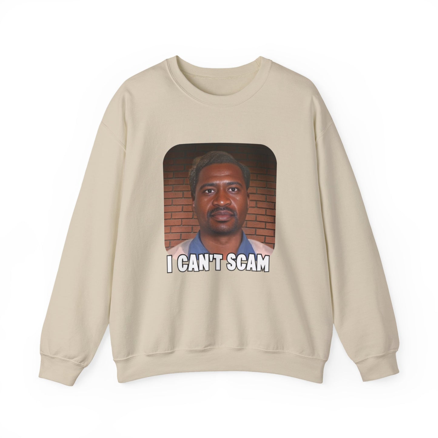 I can't Scam Sweatshirt