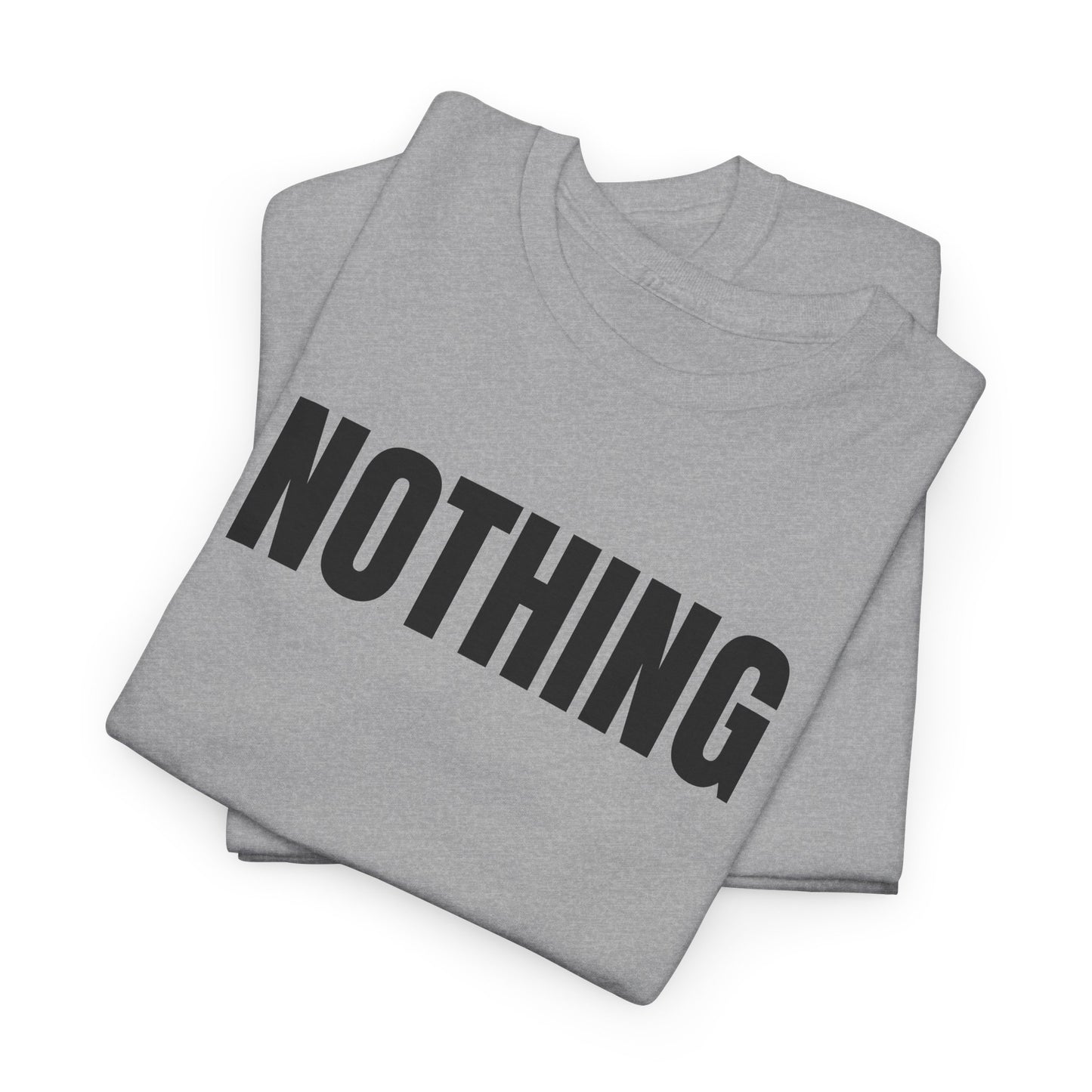 NOTHING - Tee