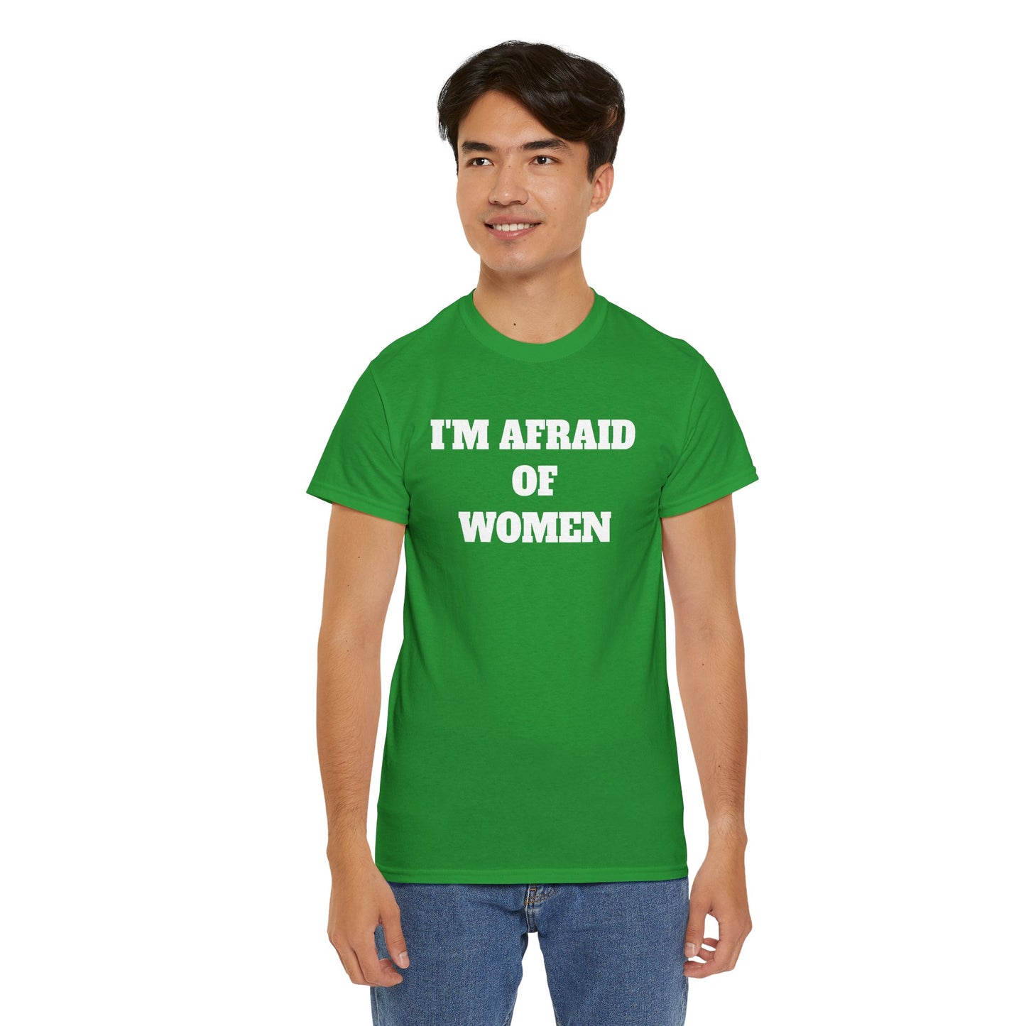 I'M AFRAID OF WOMEN -Tee
