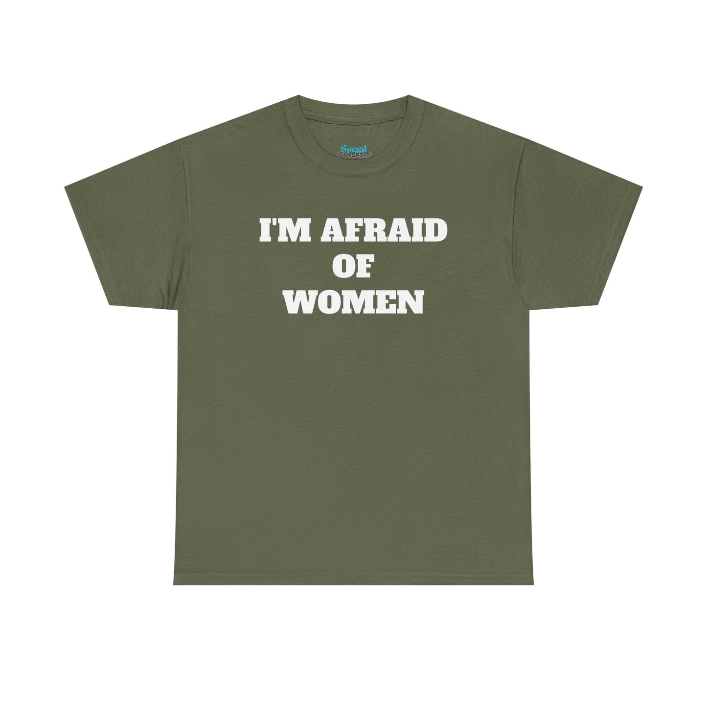I'M AFRAID OF WOMEN -Tee