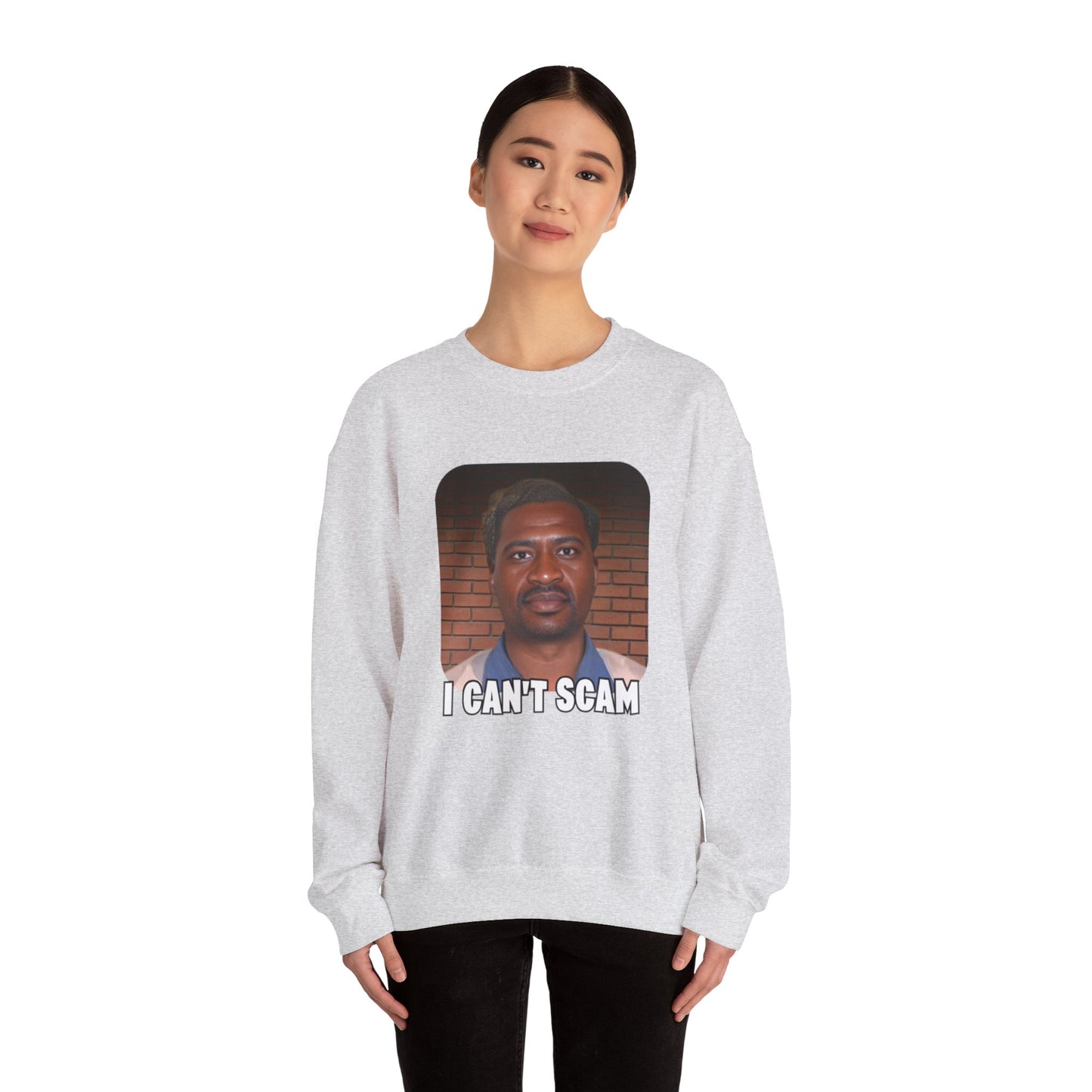 I can't Scam Sweatshirt