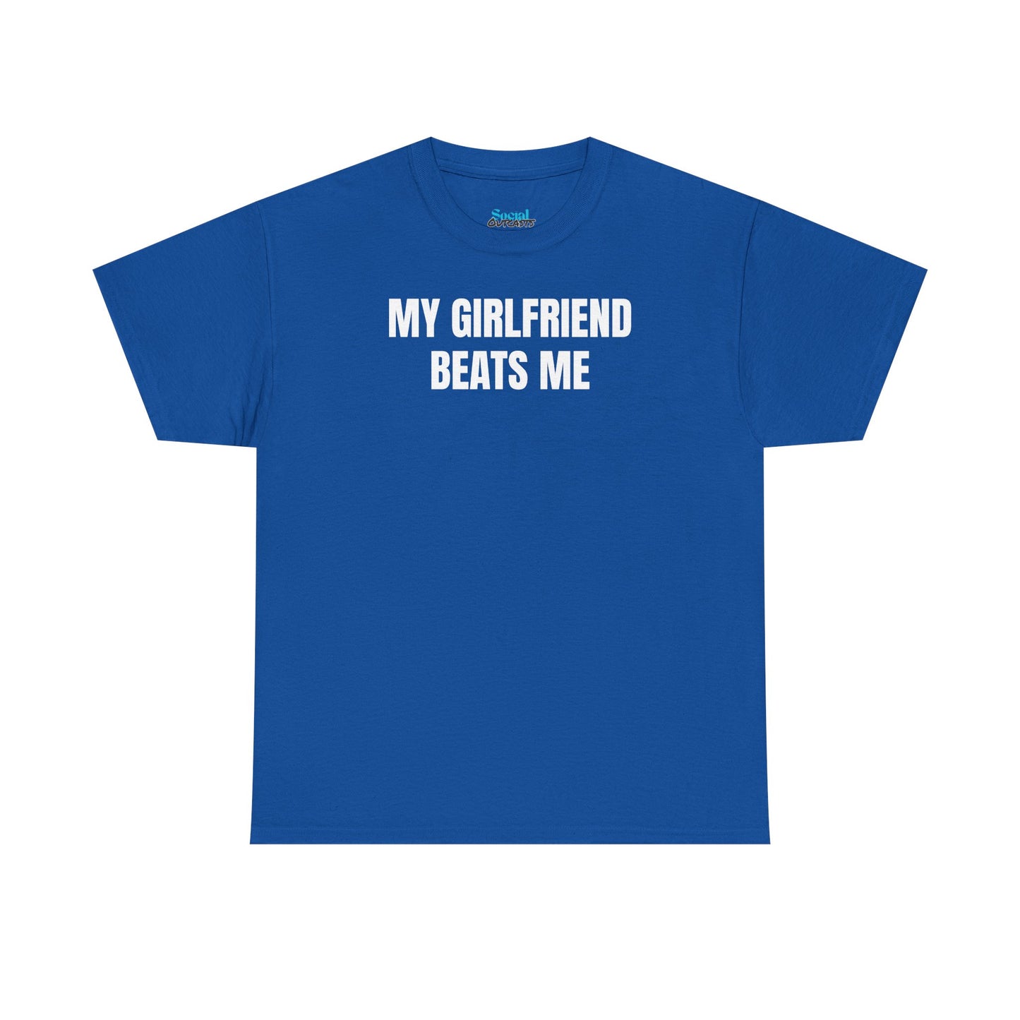 My Girlfriend Beats Me Tee