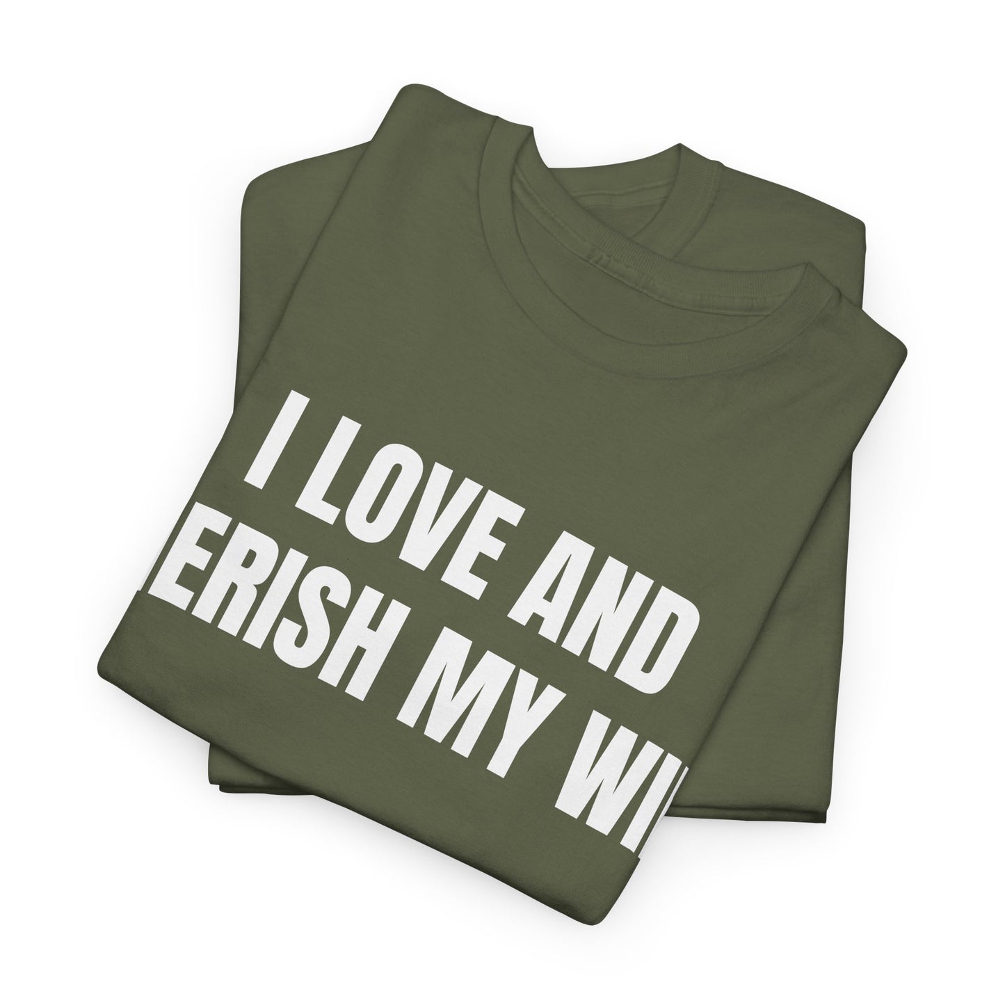 I LOVE & CHERISH MY WIFE - Tee