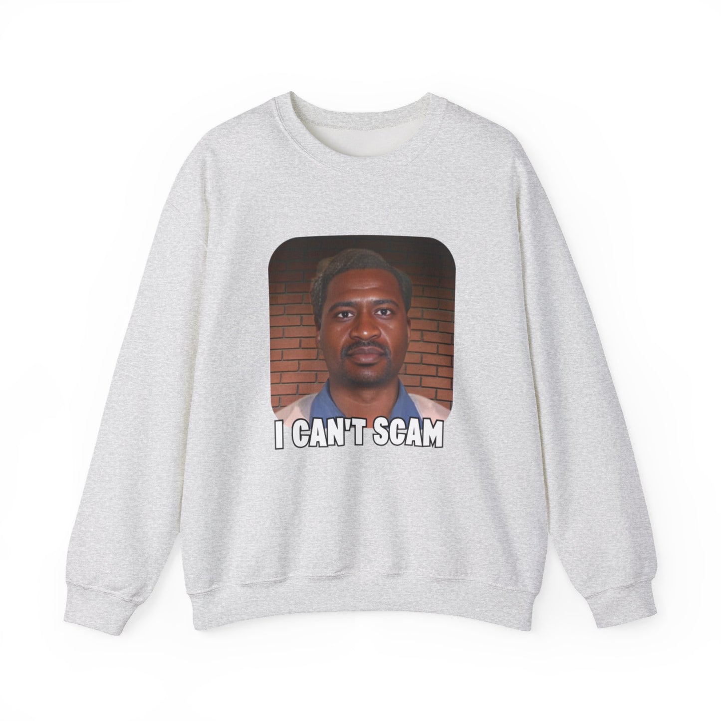 I can't Scam Sweatshirt