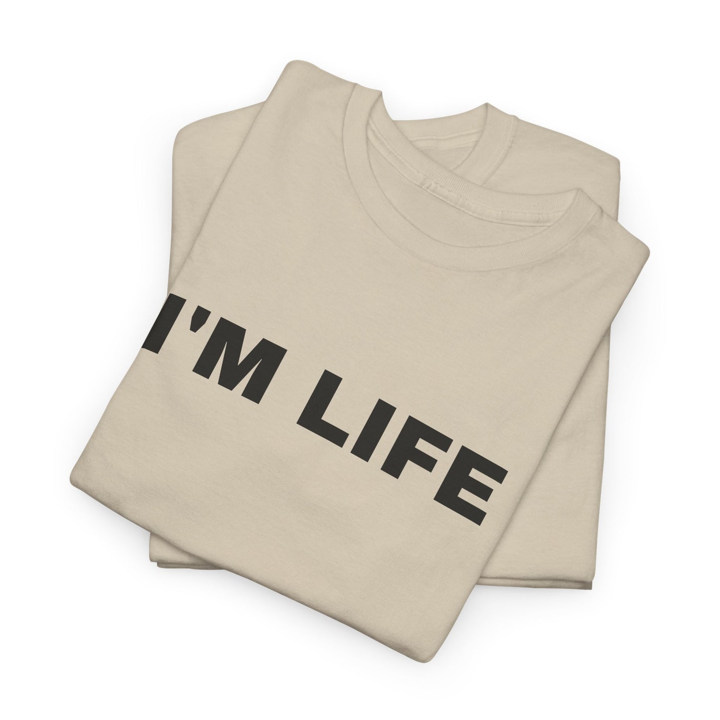 I'M LIFE - Tee