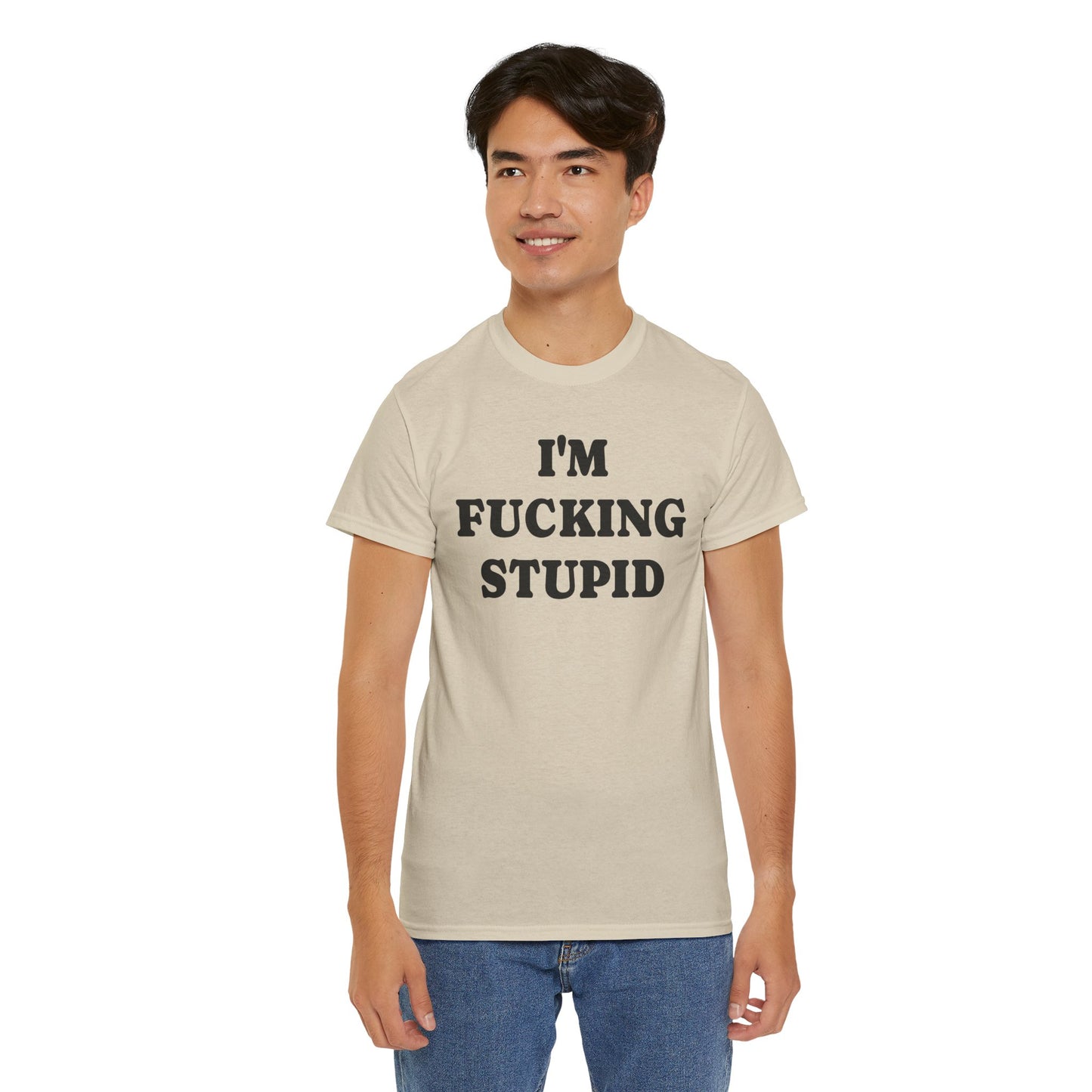 I'M FUCKING STUPID - Tee