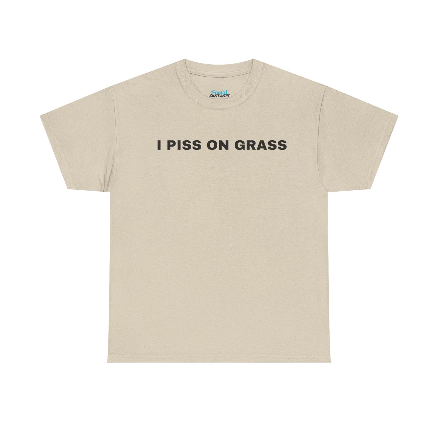 I PISS ON GRASS - Tee