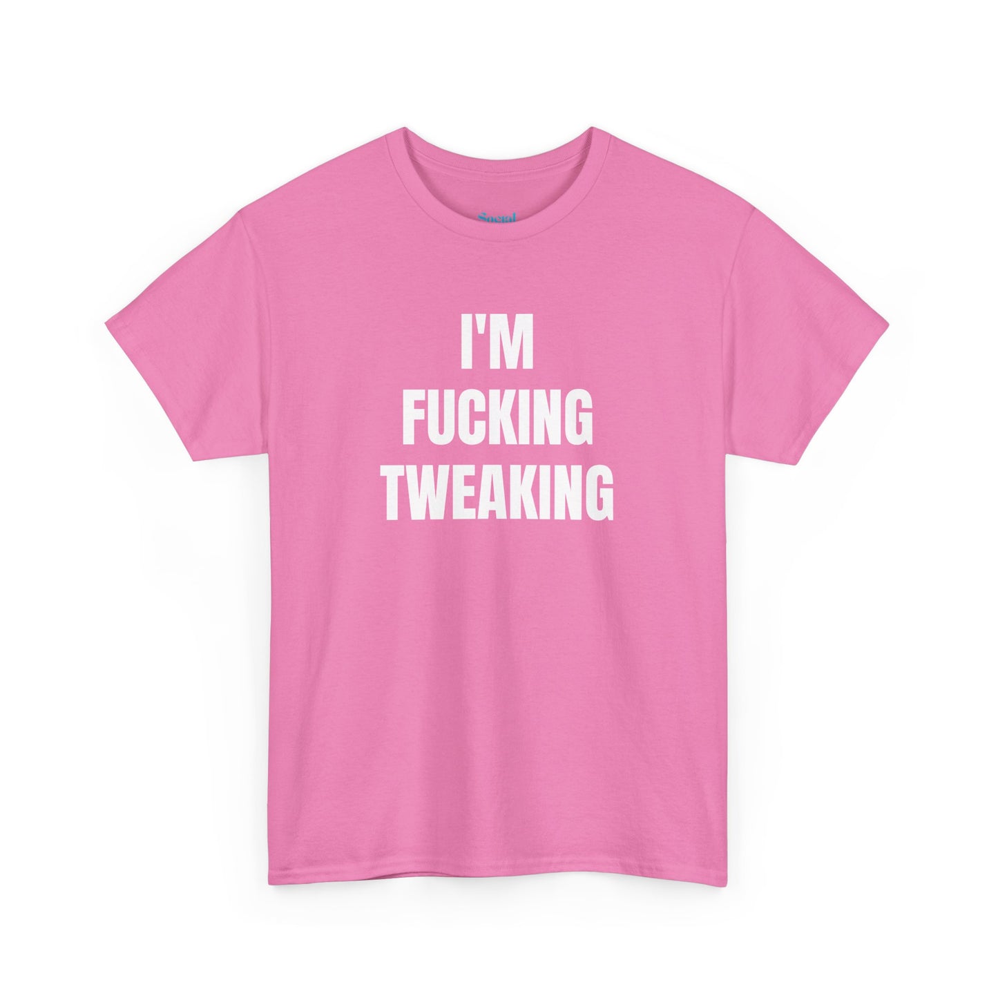 IM FUCKING TWEAKING - Tee