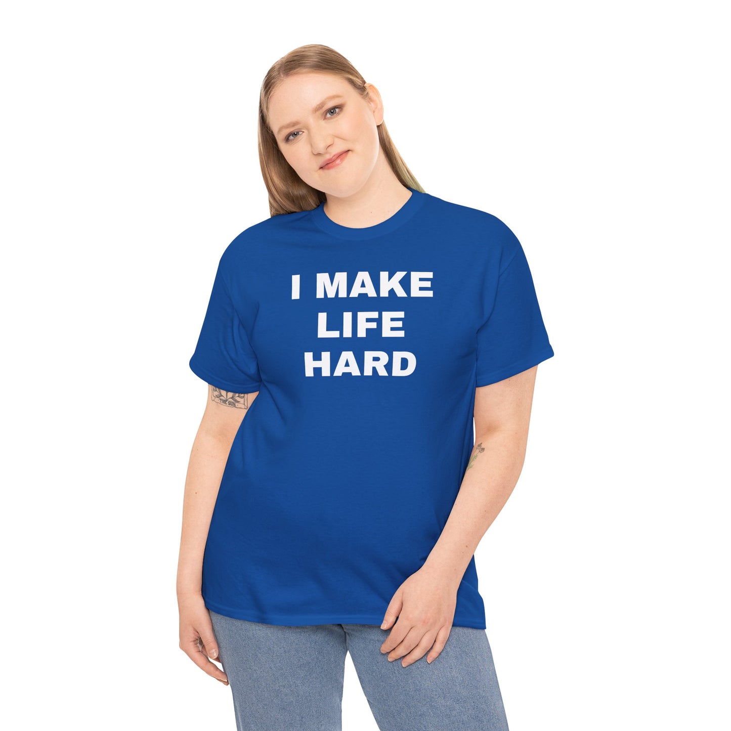 I MAKE LIFE HARD -Tee