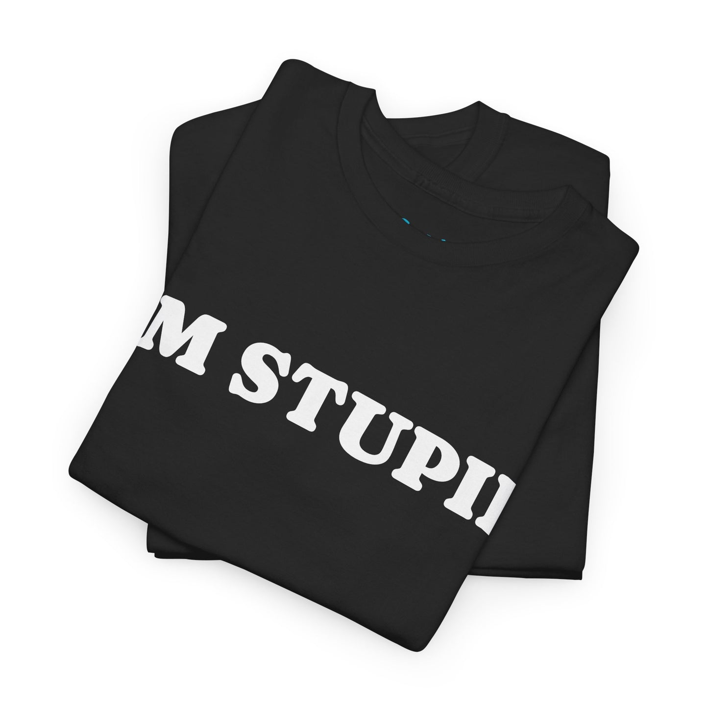 I'M STUPID - Tee