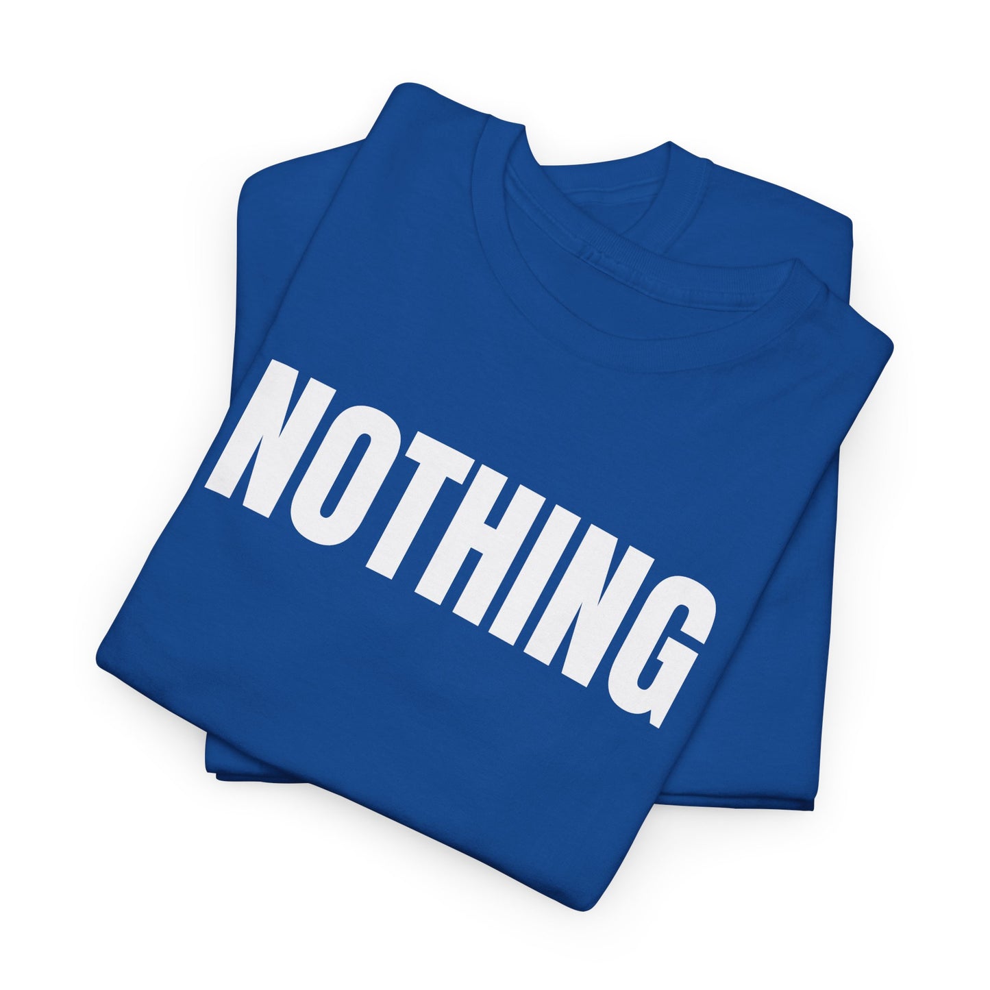NOTHING - Tee