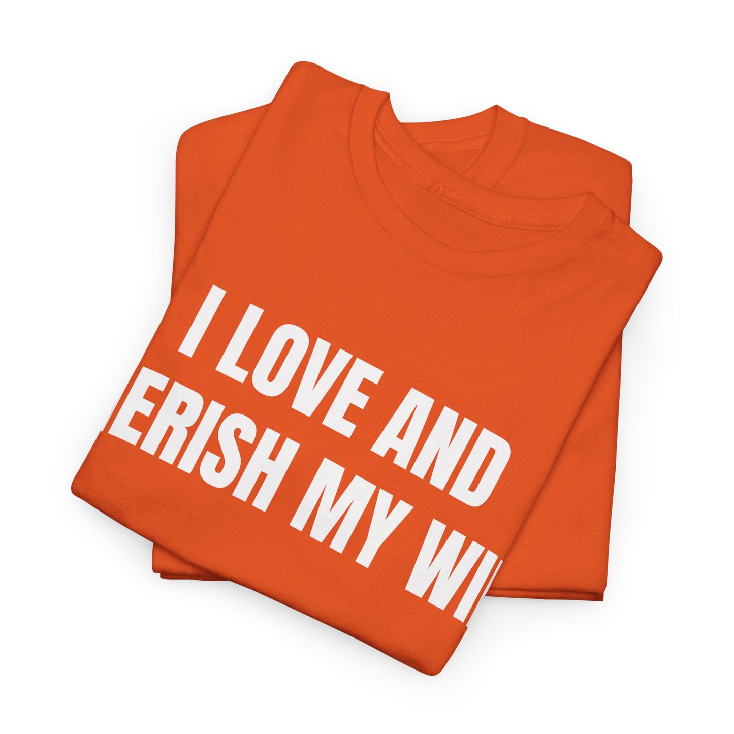 I LOVE & CHERISH MY WIFE - Tee
