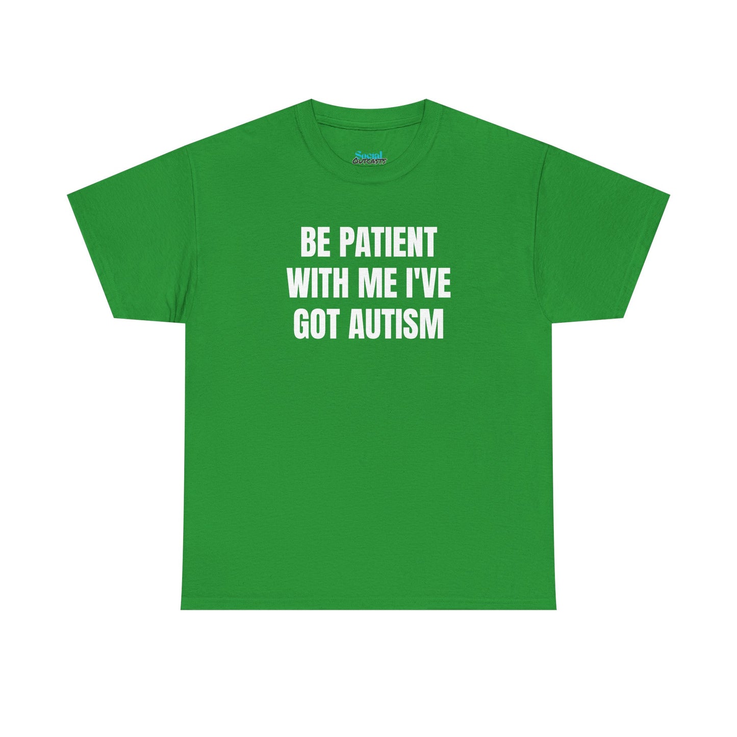 BE PATIENT I'VE GOT AUTISM - Tee