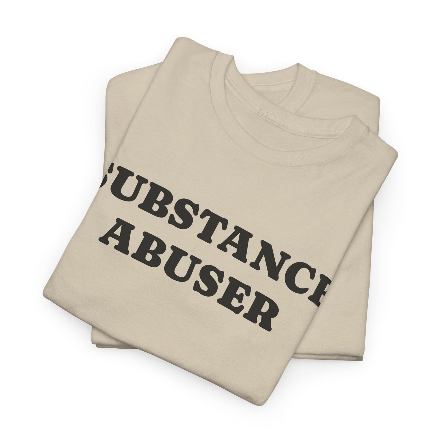 SUBSTANCE ABUSER - Tee