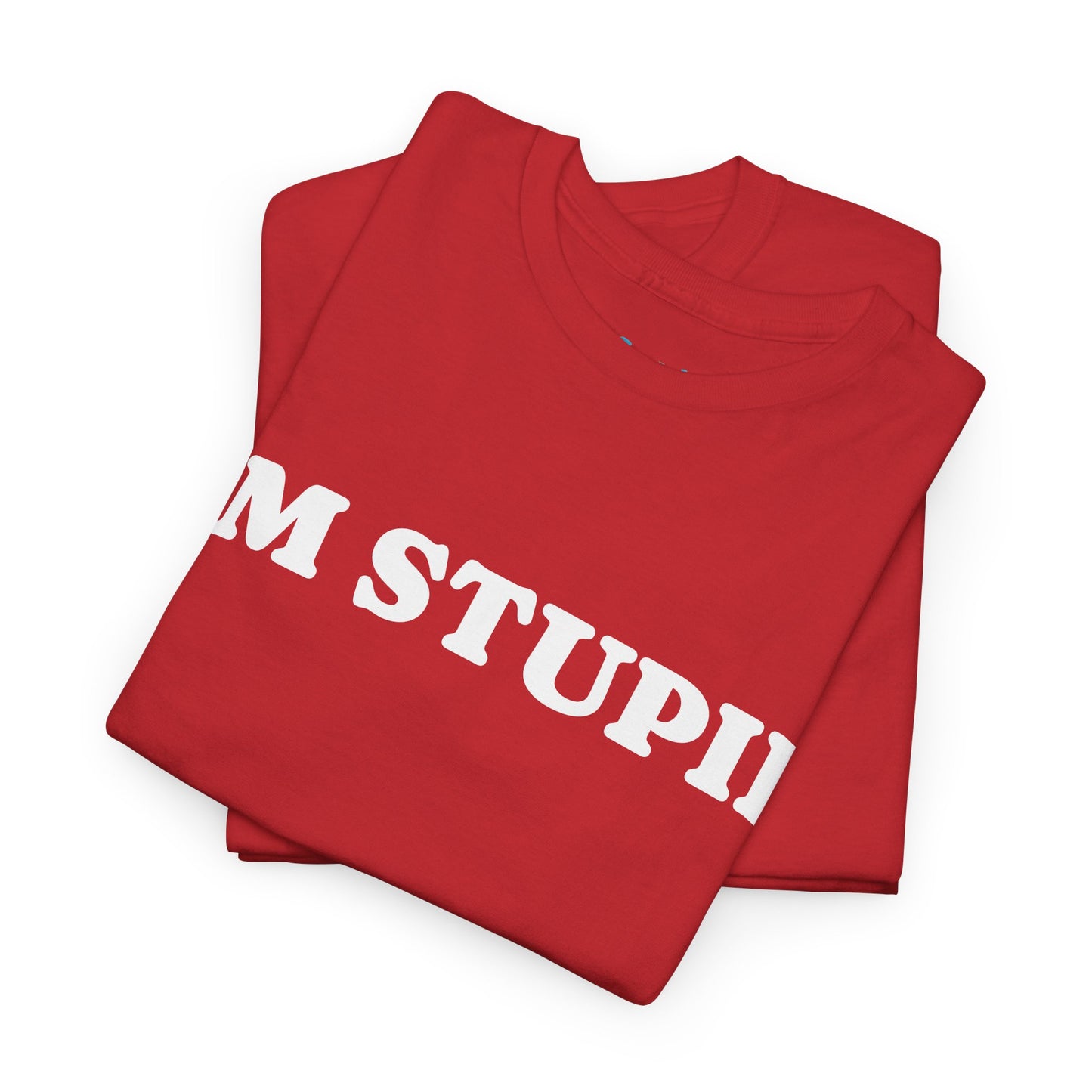 I'M STUPID - Tee