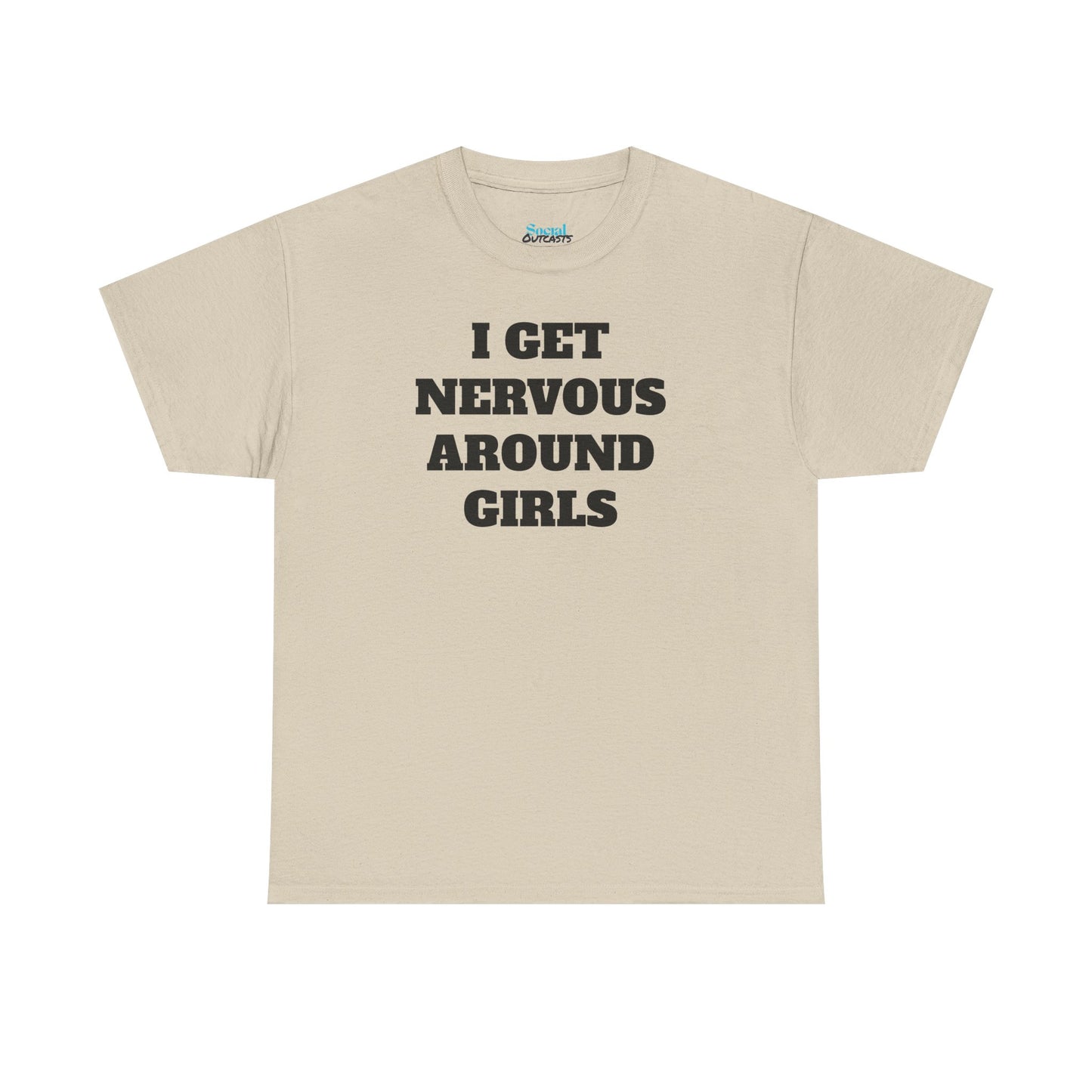 I GET NERVOUS AROUND WOMEN - Tee