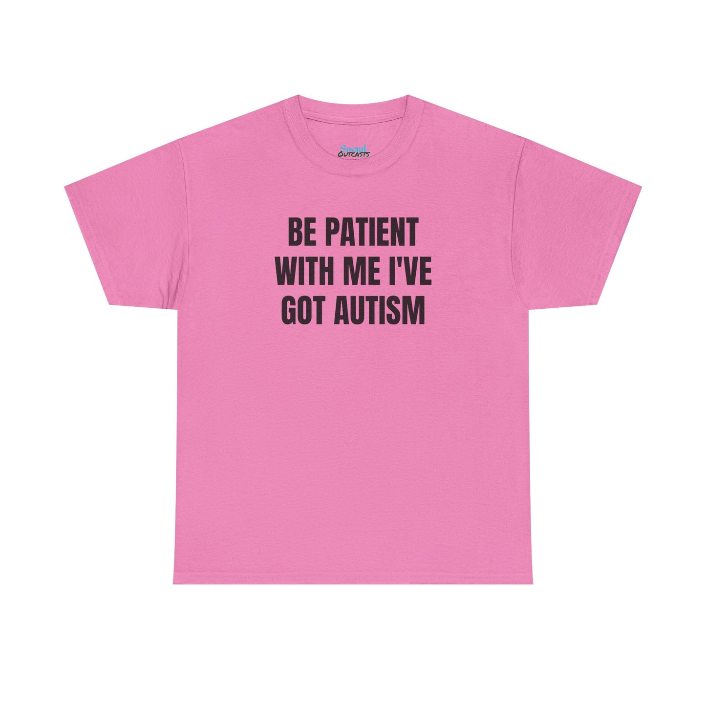 BE PATIENT I'VE GOT AUTISM - Tee