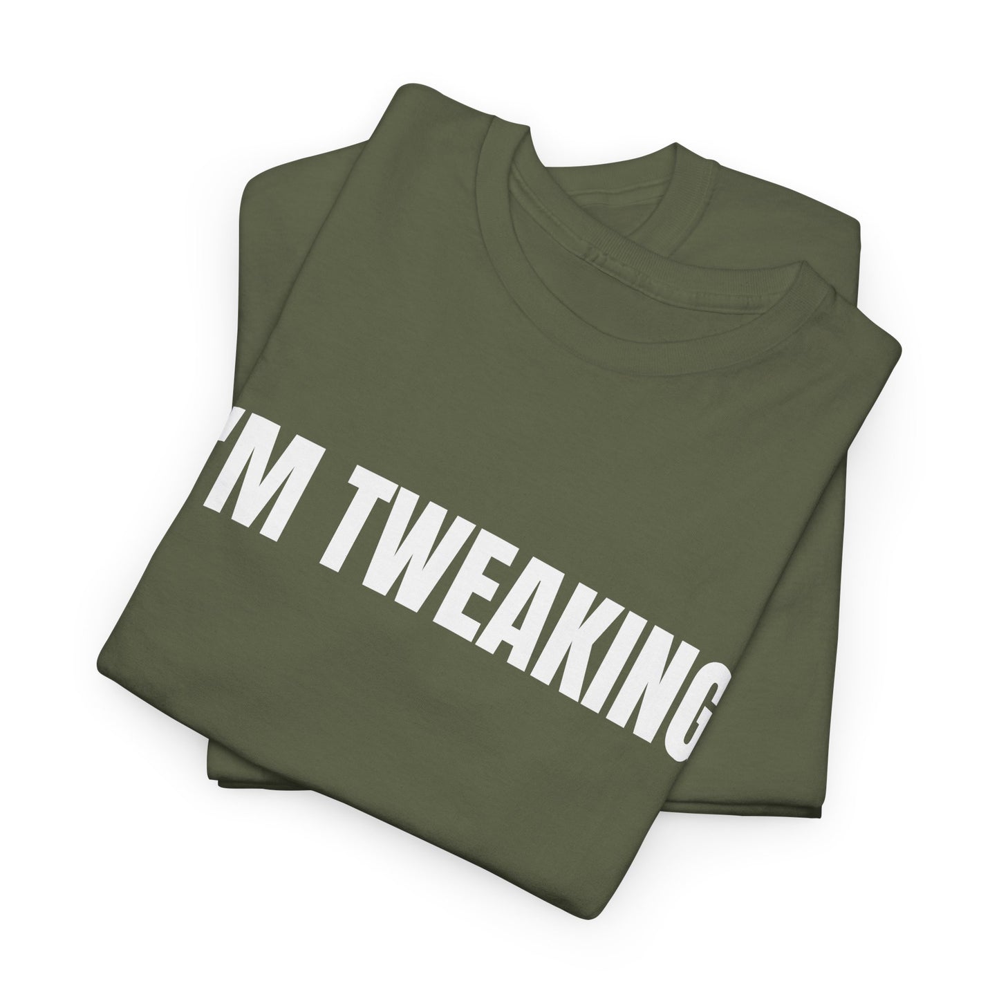 IM TWEAKING - Tee
