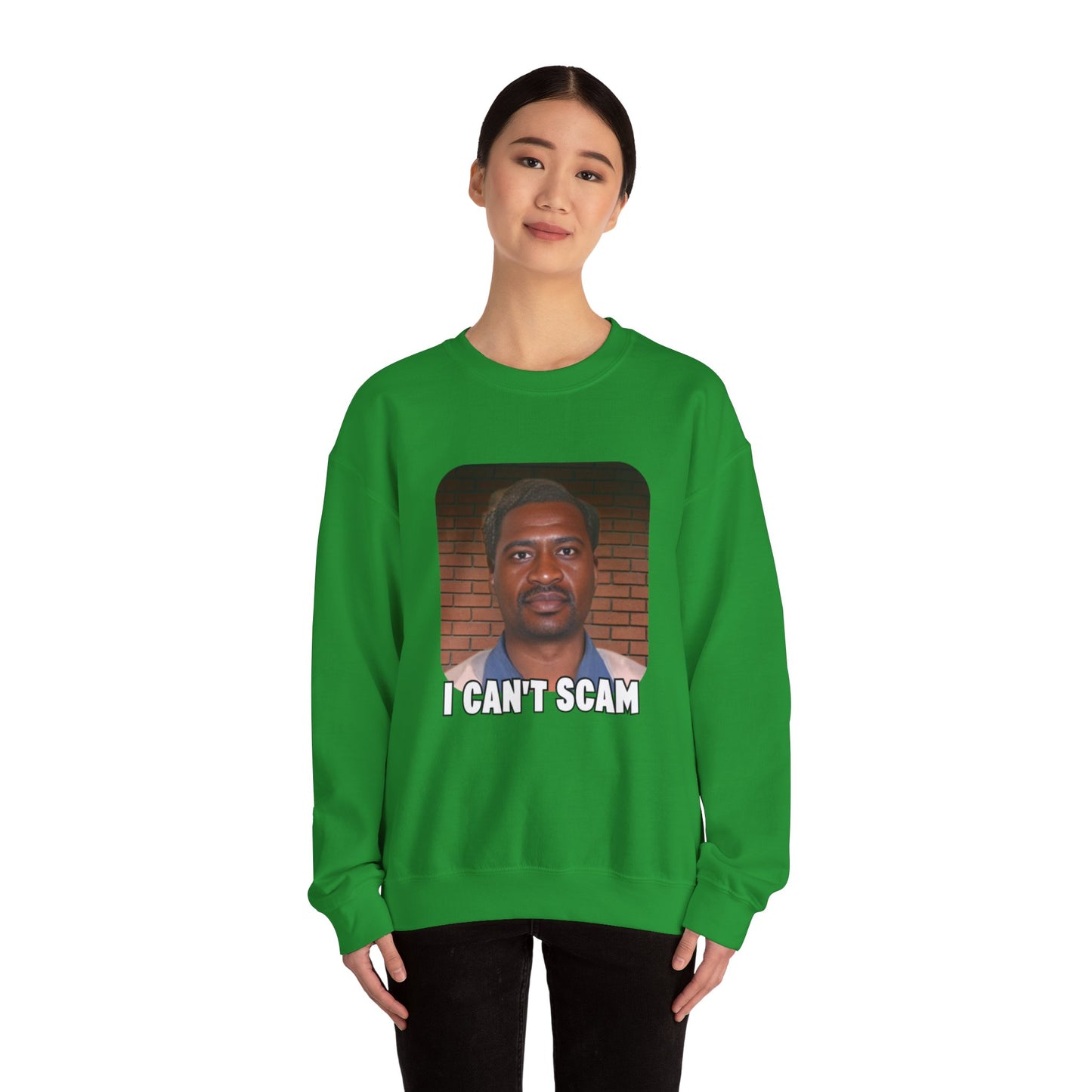 I can't Scam Sweatshirt