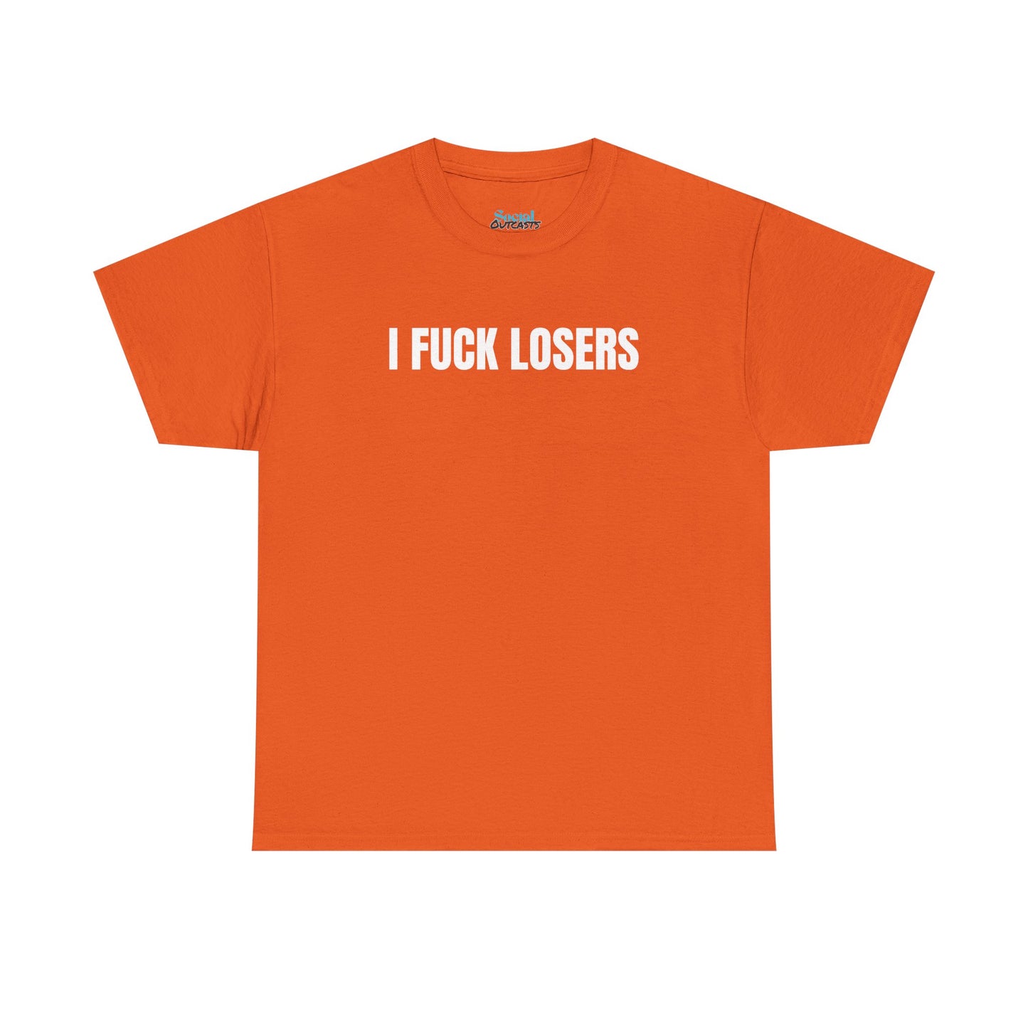 I FUCK LOSERS - Tee