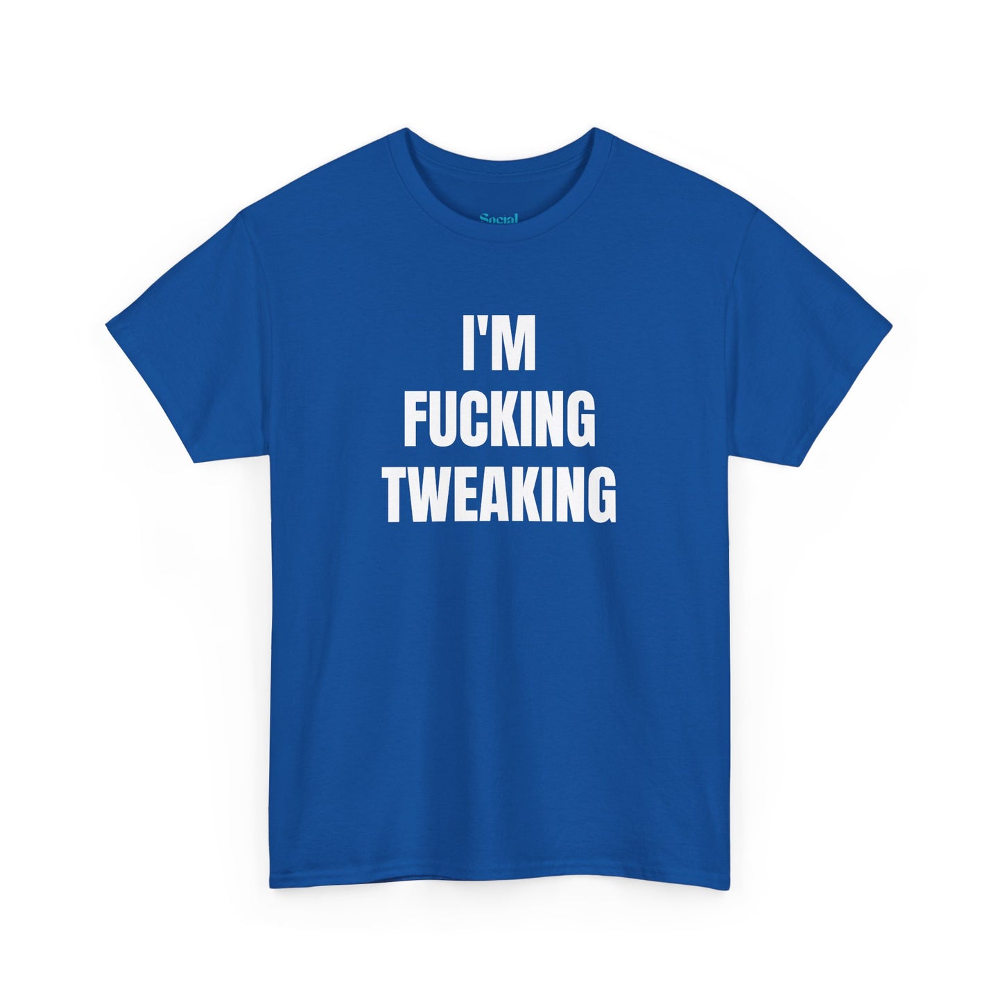 IM FUCKING TWEAKING - Tee