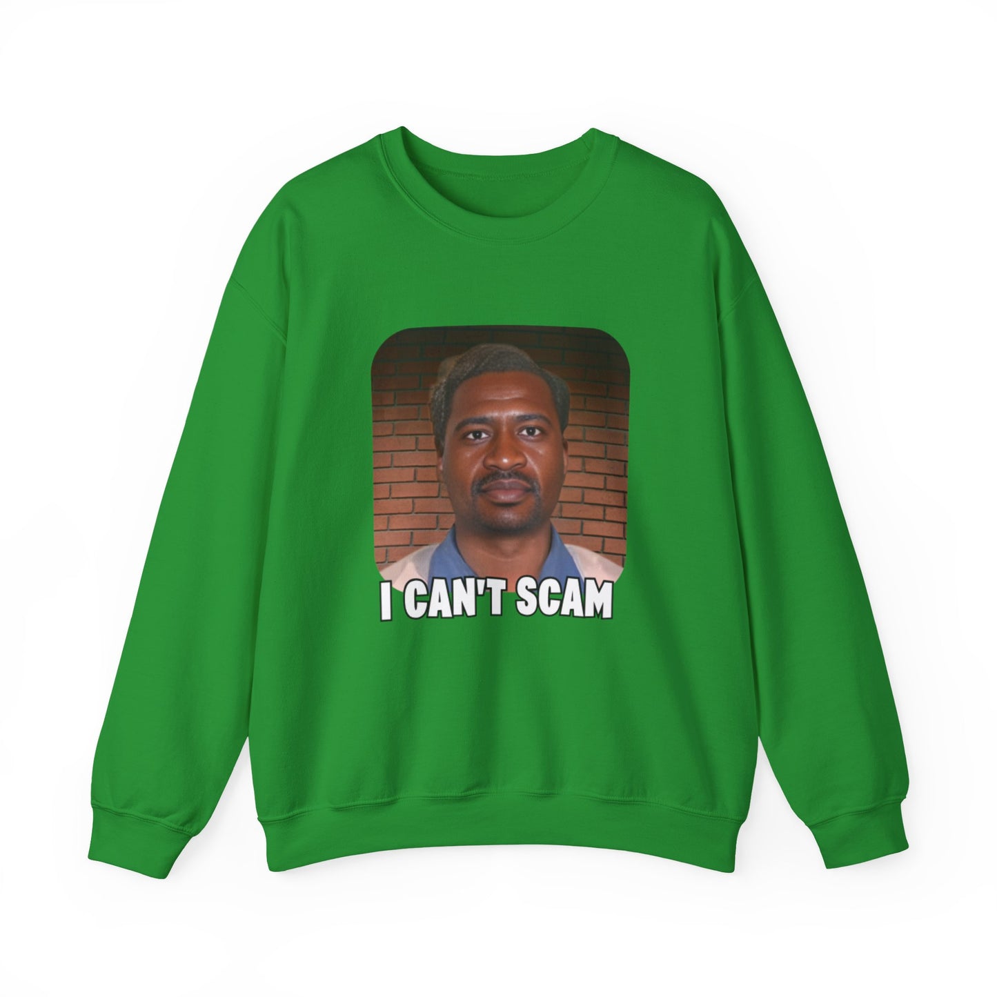 I can't Scam Sweatshirt