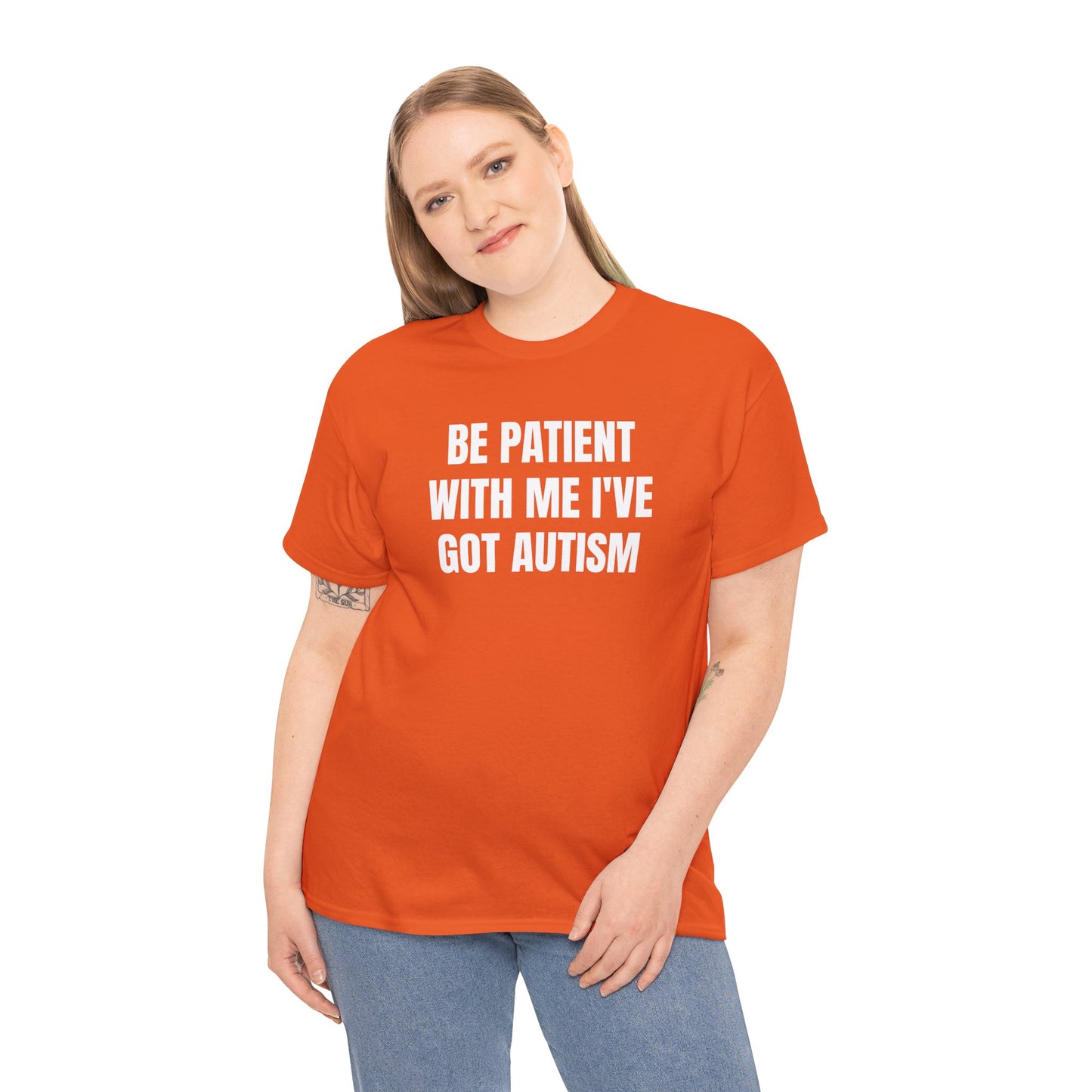 BE PATIENT I'VE GOT AUTISM - Tee