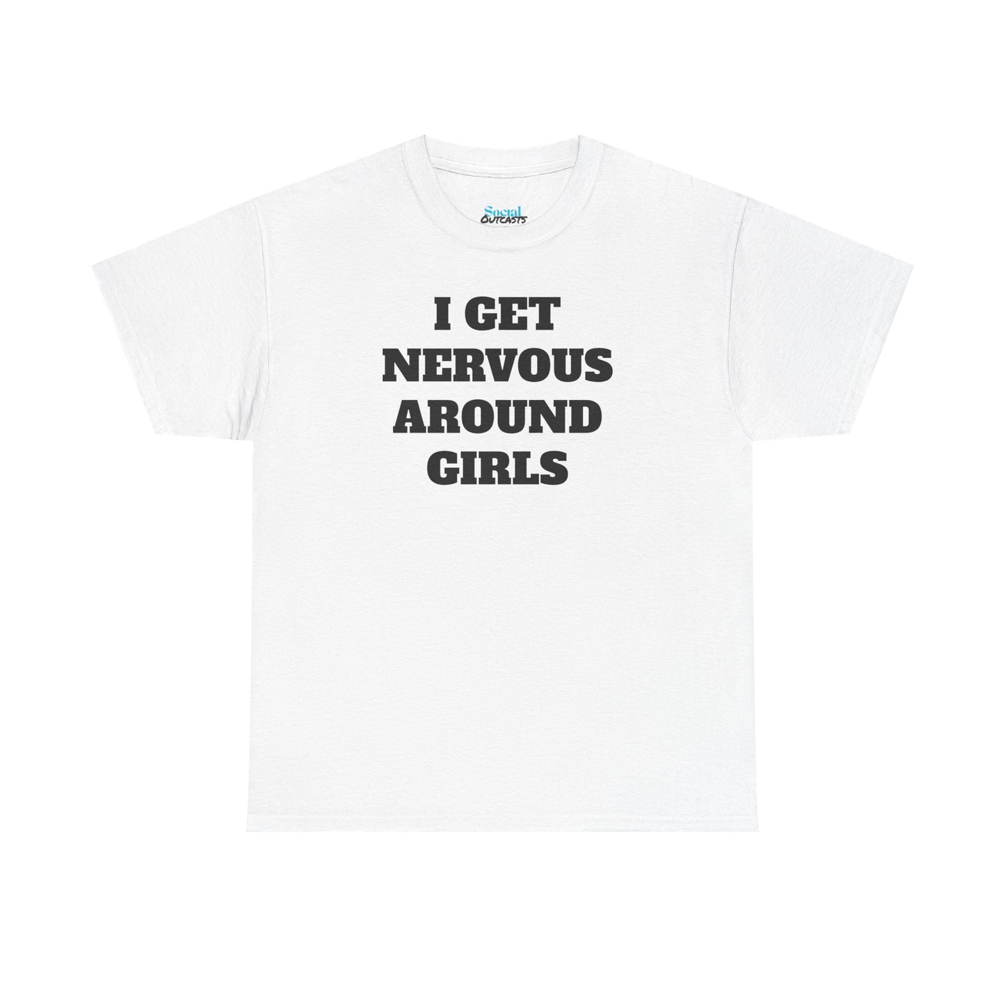 I GET NERVOUS AROUND WOMEN - Tee