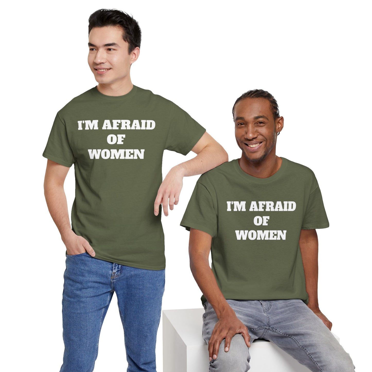 I'M AFRAID OF WOMEN -Tee