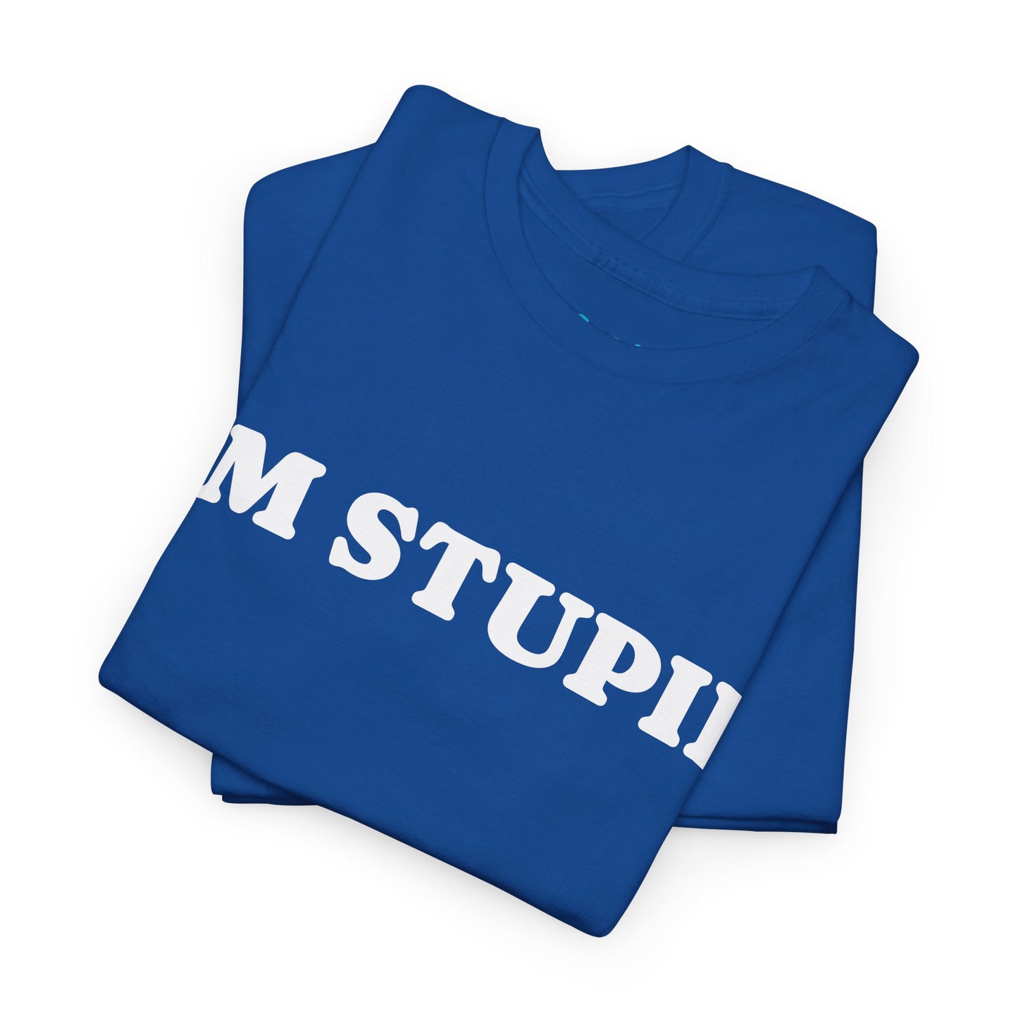 I'M STUPID - Tee