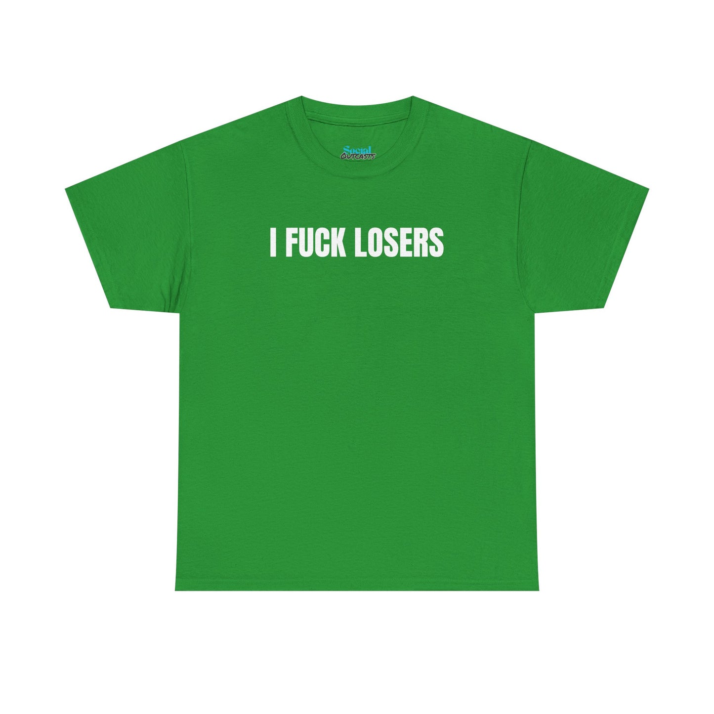 I FUCK LOSERS - Tee