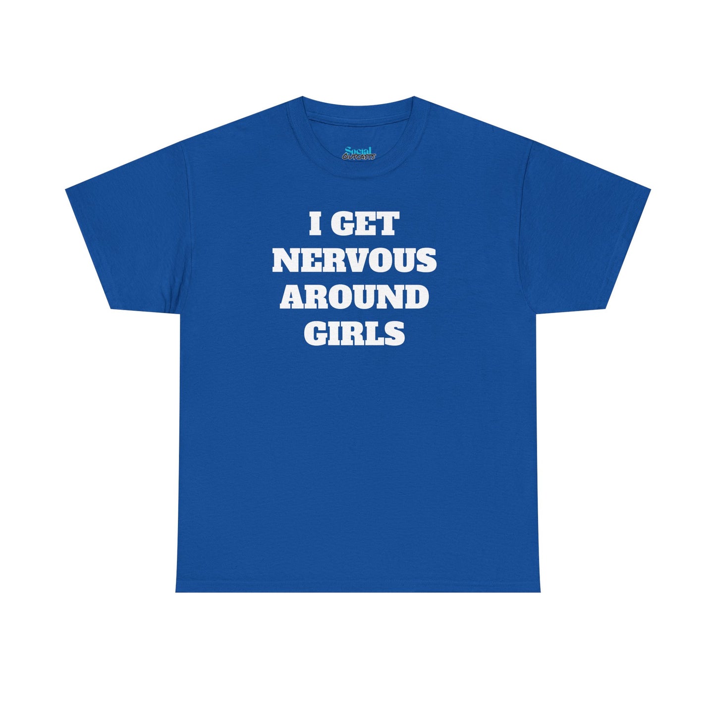 I GET NERVOUS AROUND WOMEN - Tee
