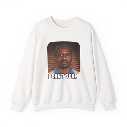 I can't Scam Sweatshirt