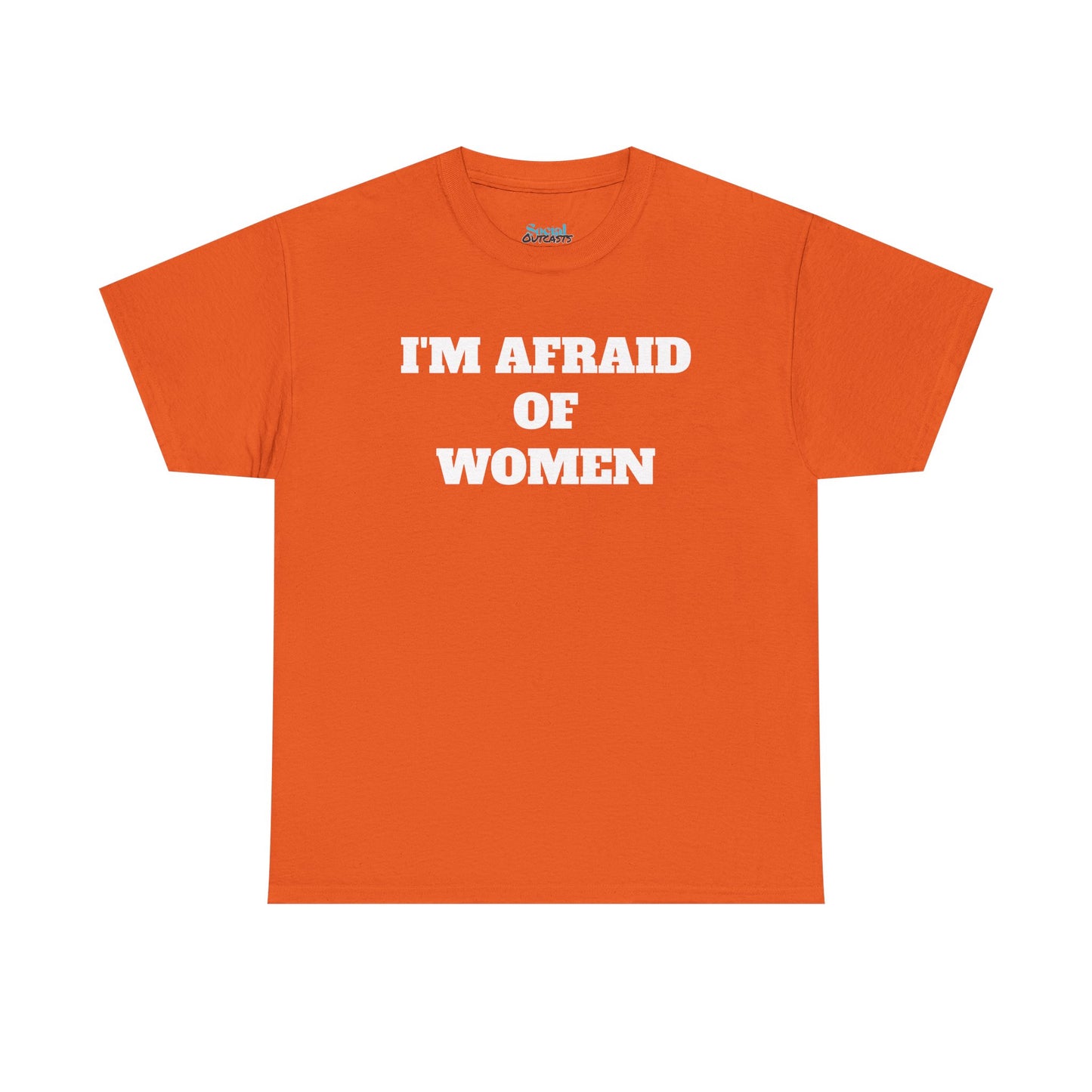 I'M AFRAID OF WOMEN -Tee
