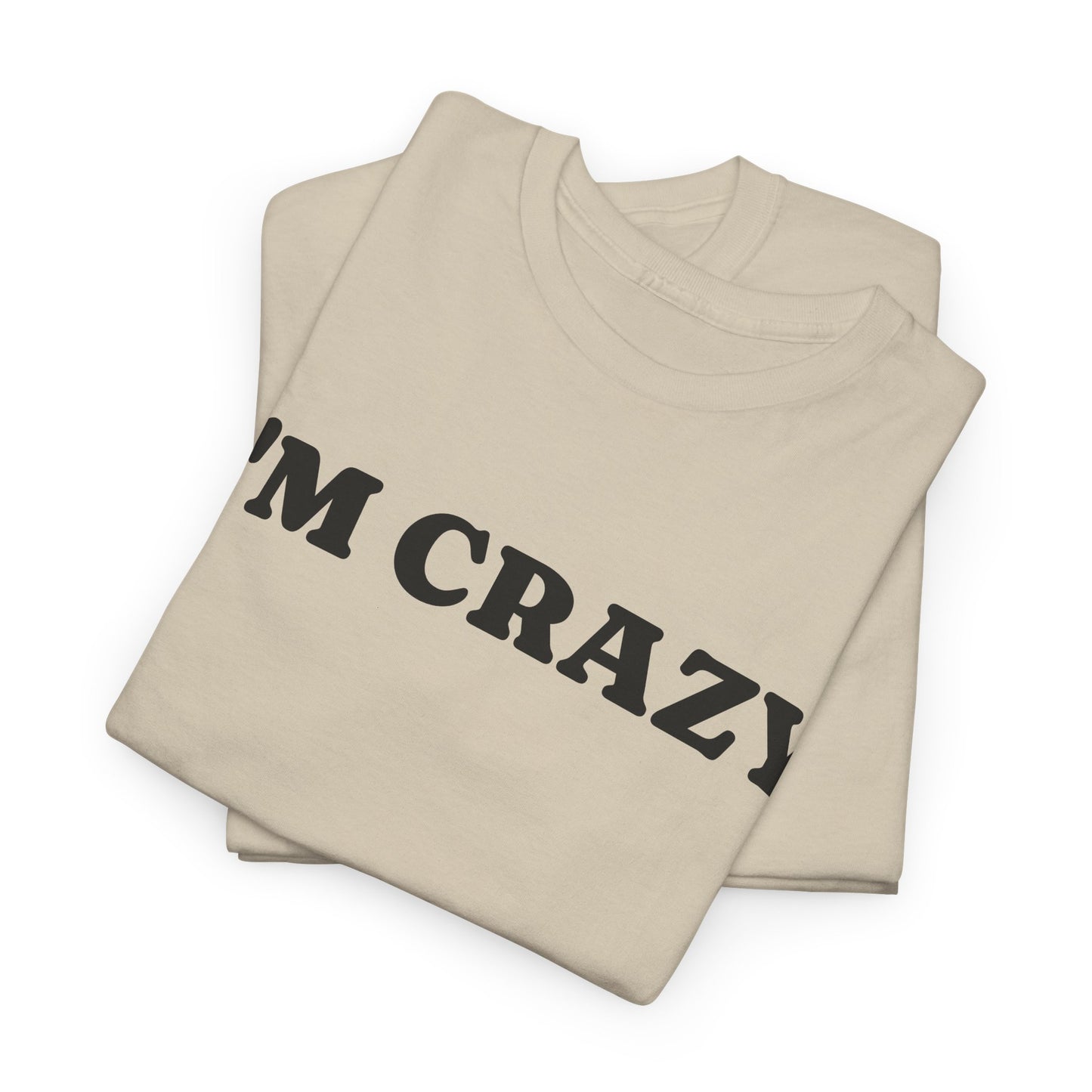 I'M CRAZY - Tee