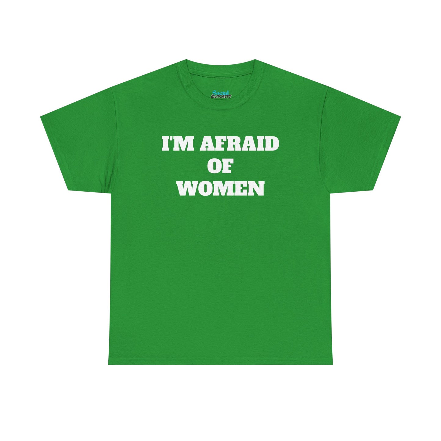 I'M AFRAID OF WOMEN -Tee