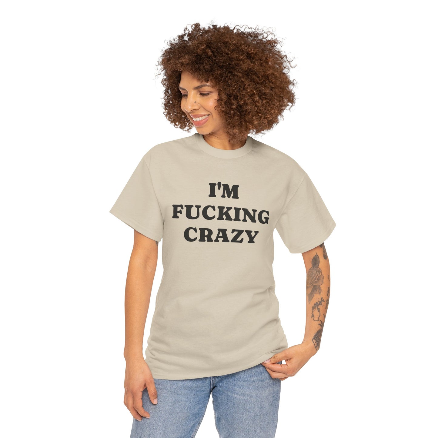 I'M FUCKING CRAZY - Tee