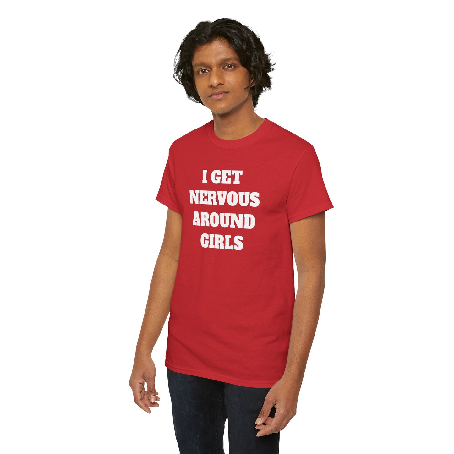 I GET NERVOUS AROUND WOMEN - Tee