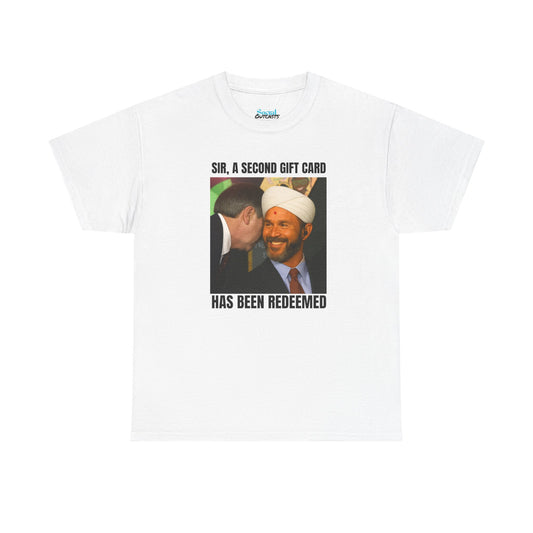 SIR A SECOND GIFT CARD HAS BEEN REEDEEMED - TEE