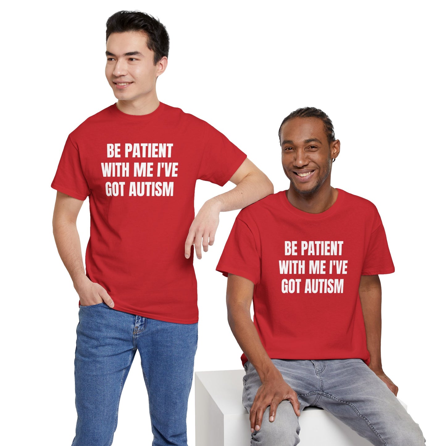 BE PATIENT I'VE GOT AUTISM - Tee