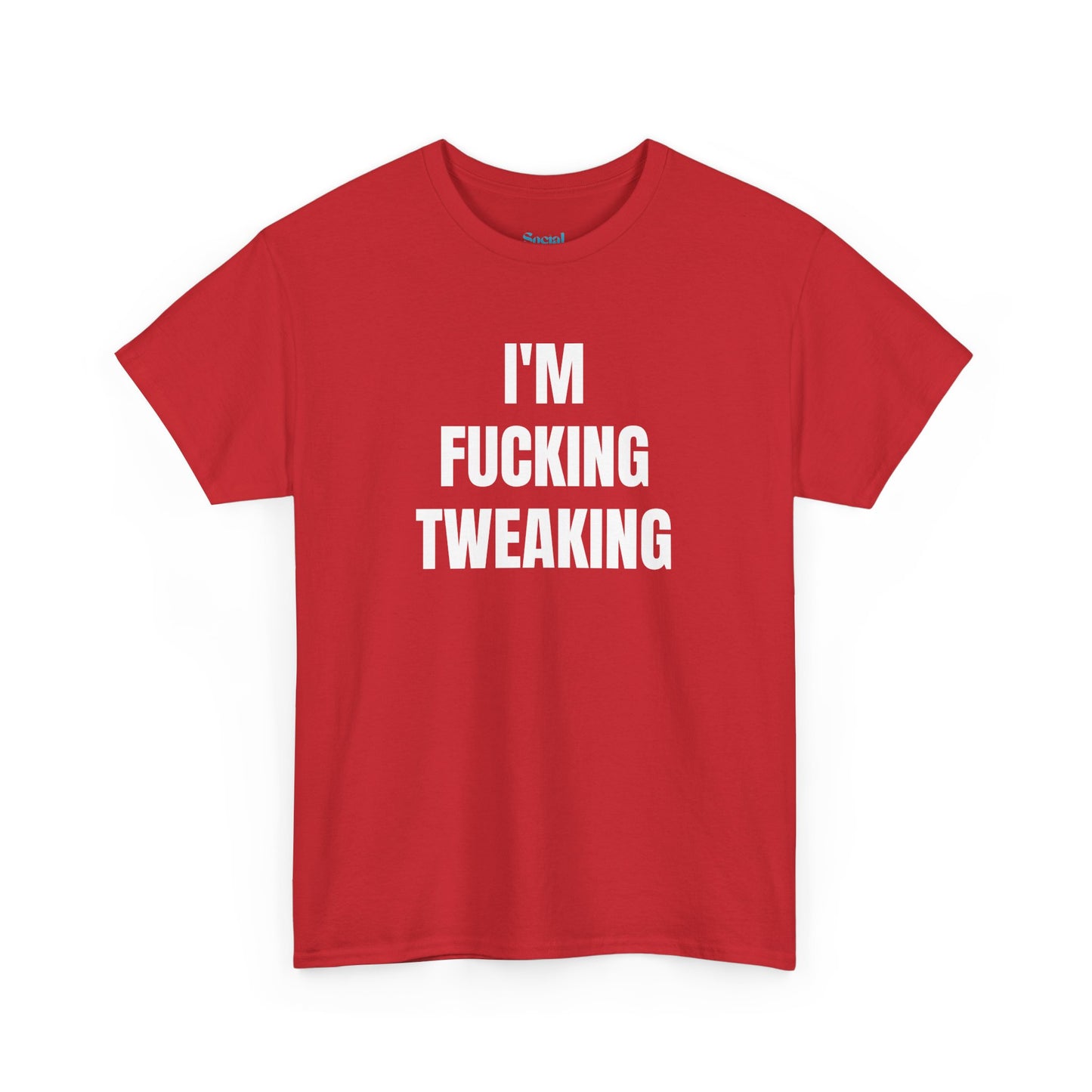 IM FUCKING TWEAKING - Tee