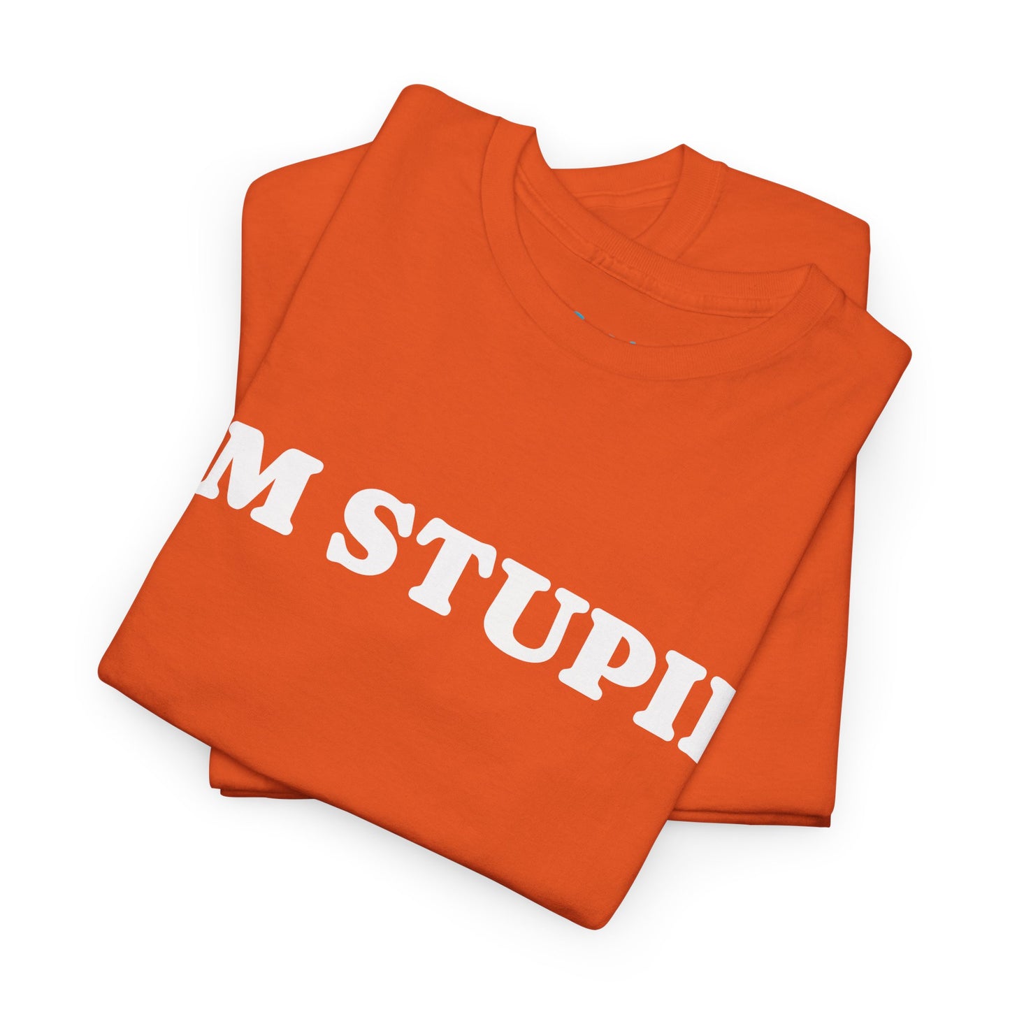 I'M STUPID - Tee