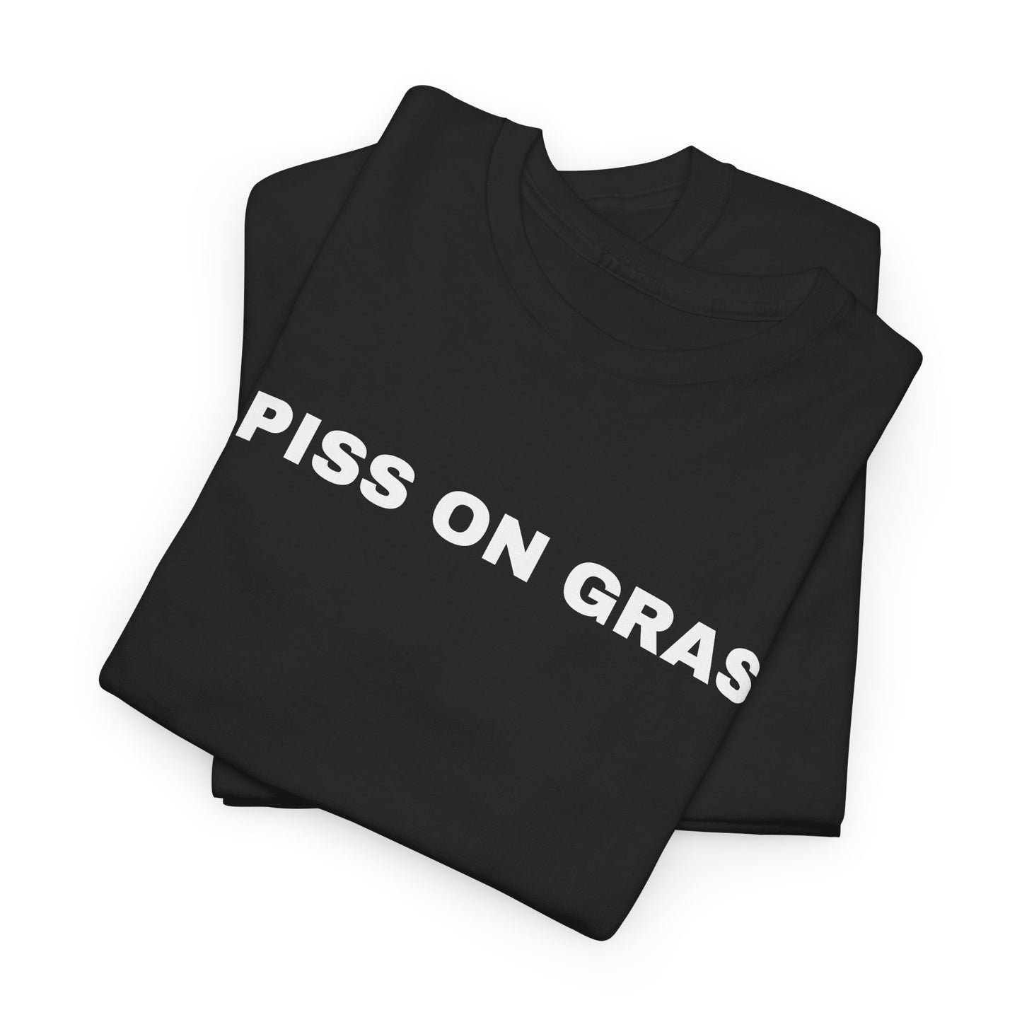 I PISS ON GRASS - Tee